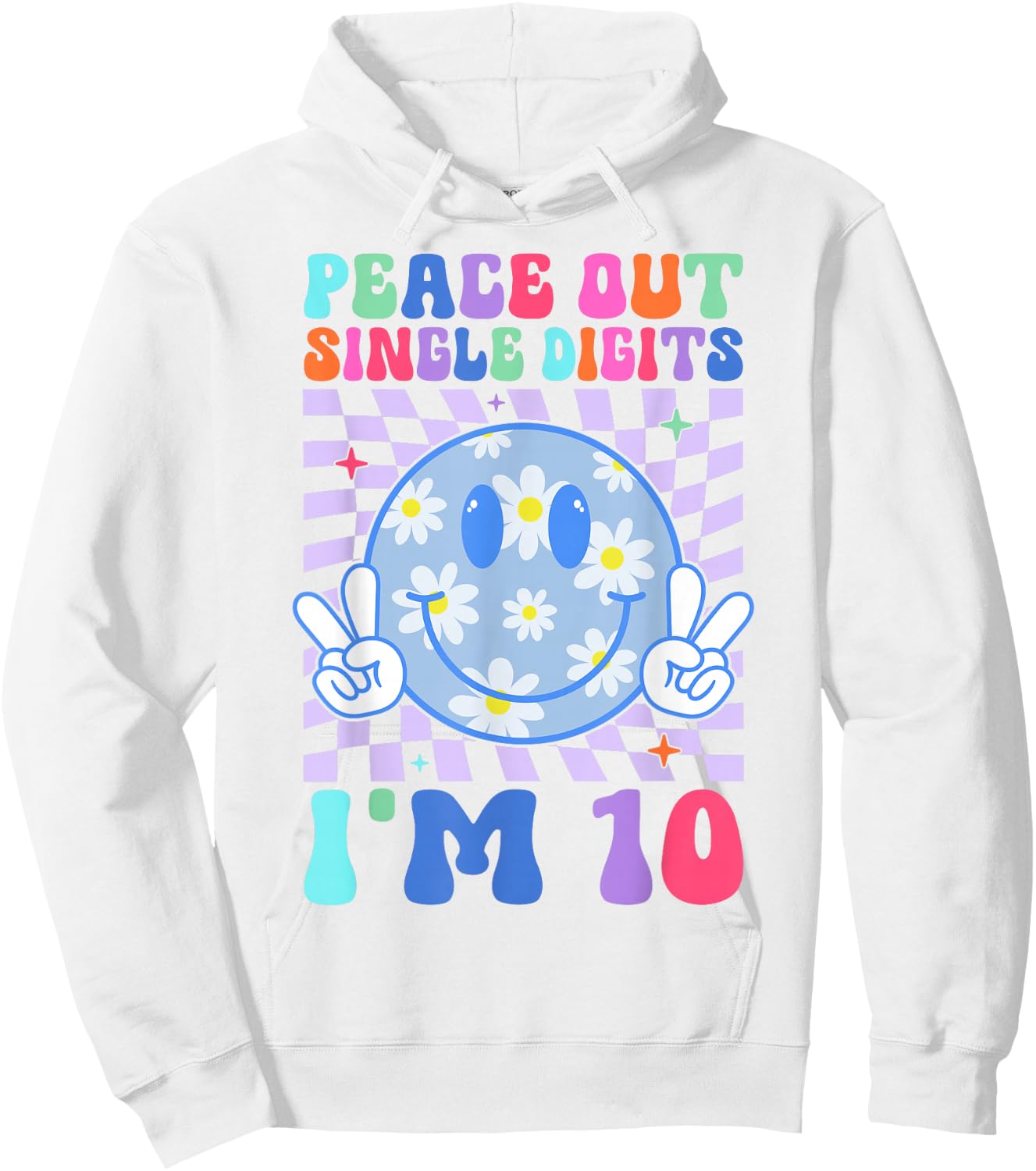 Peace Single Digits I'm 10 Smile Face For Birthday Girls Hoodie - Hoodie | White