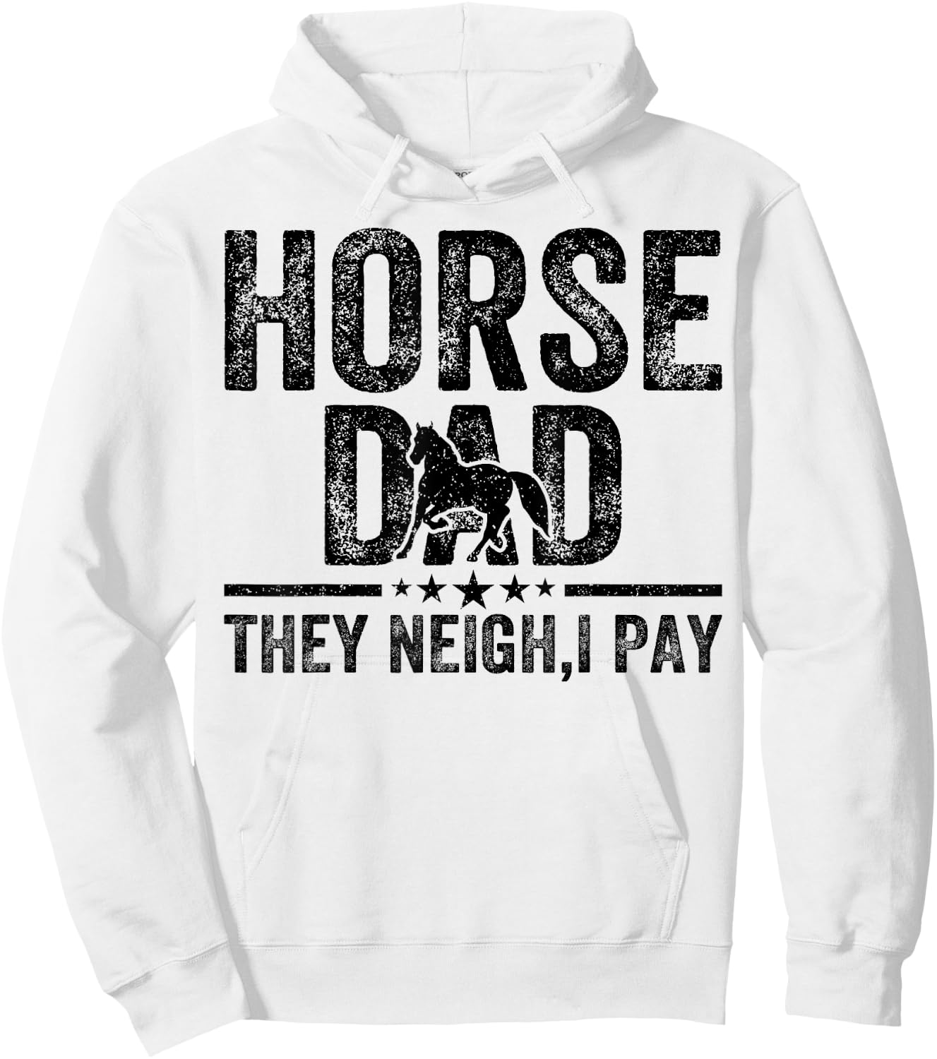 Horse dad they neigh I pay Father's Day Horse Lover Hoodie - Hoodie | White