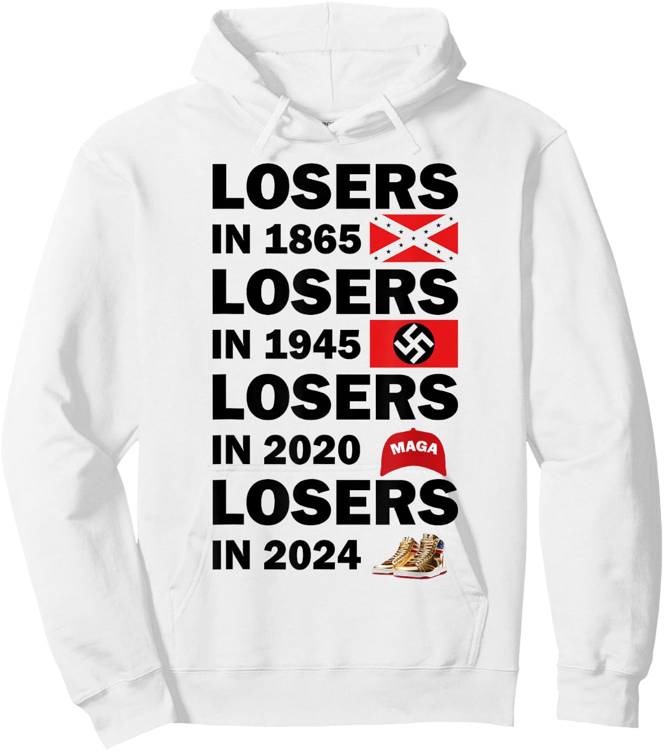 Losers In 1865 Losers In 1945 Losers In 2024 Hoodie - Hoodie | White