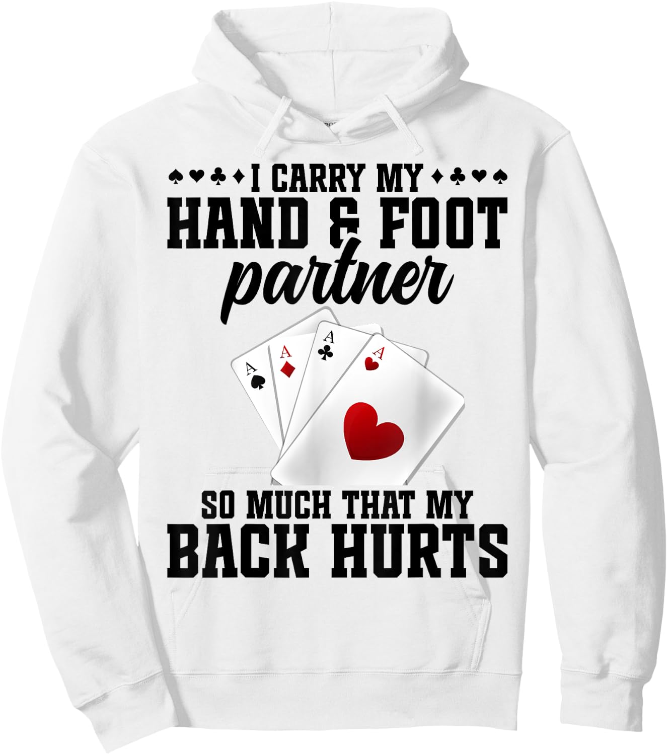 Hand Foot Partner Game Set Playing Cards Hand and Foot Hoodie - Hoodie | White