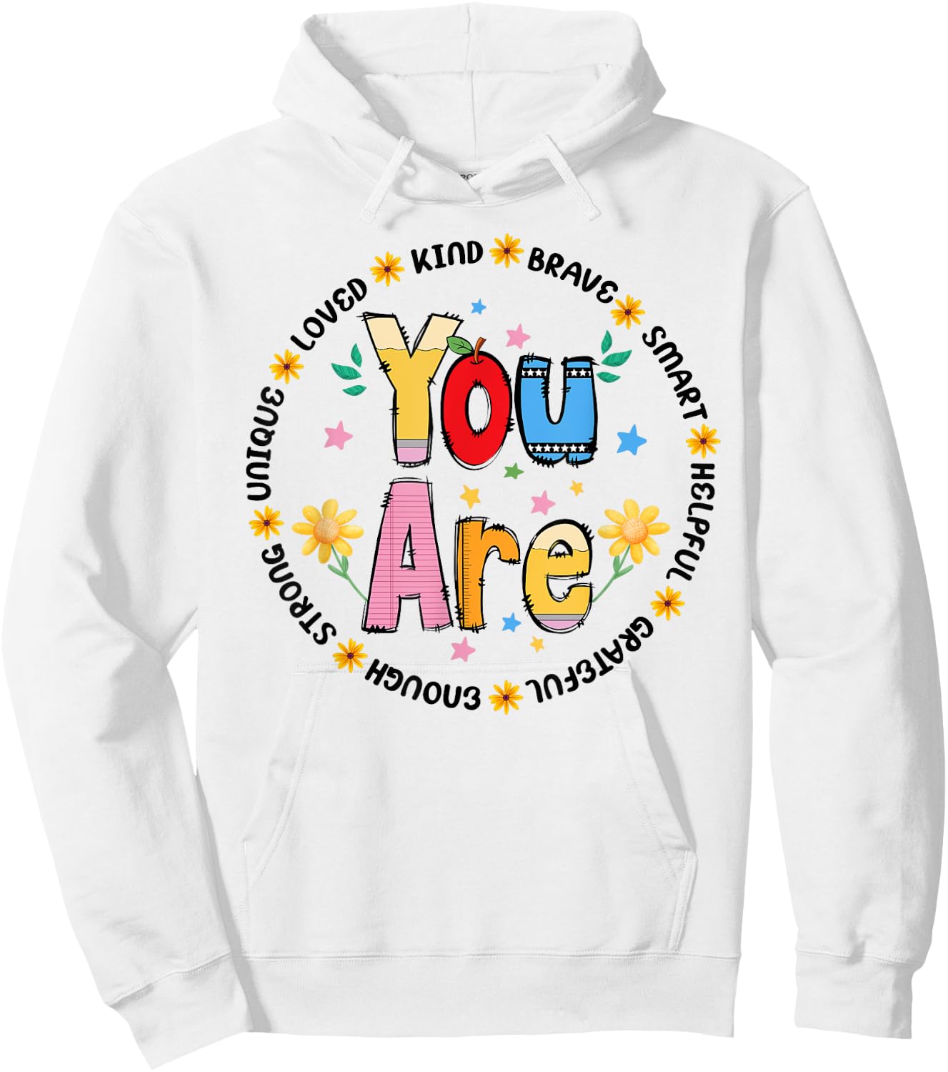 You are smart brave strong kind loved Hoodie - Hoodie | White