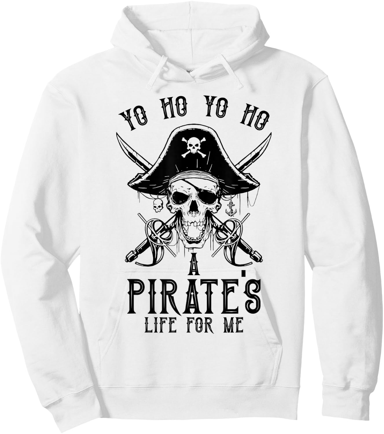 Pirate Buccaneer Yo Ho Yo Ho A Pirate's Life For Me Hoodie - Hoodie | White