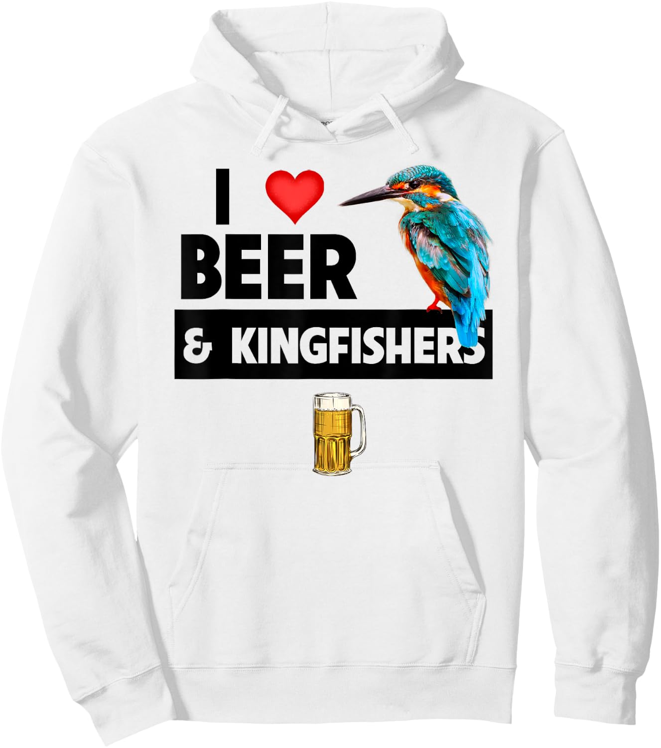 I Love Beer and Kingfishers Bird Watching Drinking Camping Hoodie - Hoodie | White