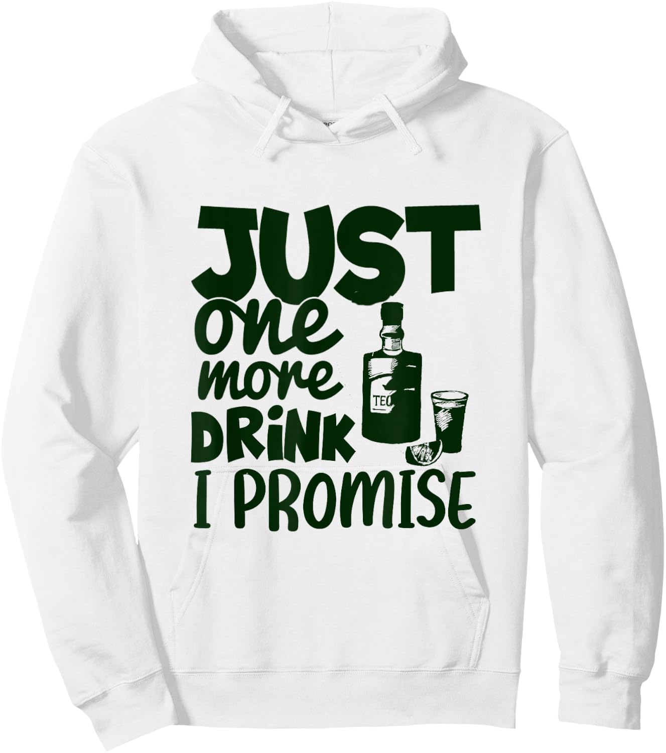 Just One More Drink I Promise Funny Tequila Party Lovers Hoodie - Hoodie | White