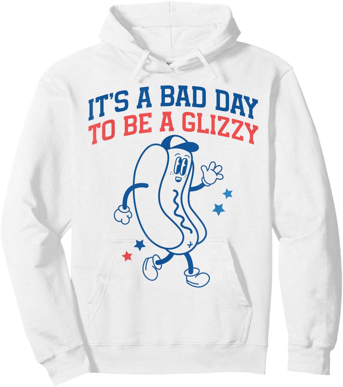It’s A Bad Day to Be A Glizzy Funny Fourth of July Hot Dog Hoodie - Hoodie | White