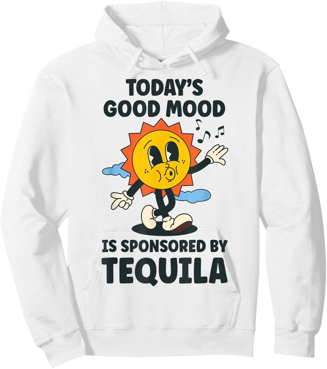 Today's Good Mood Is Sponsored By Tequila Retro Party Funny Hoodie - Hoodie | White
