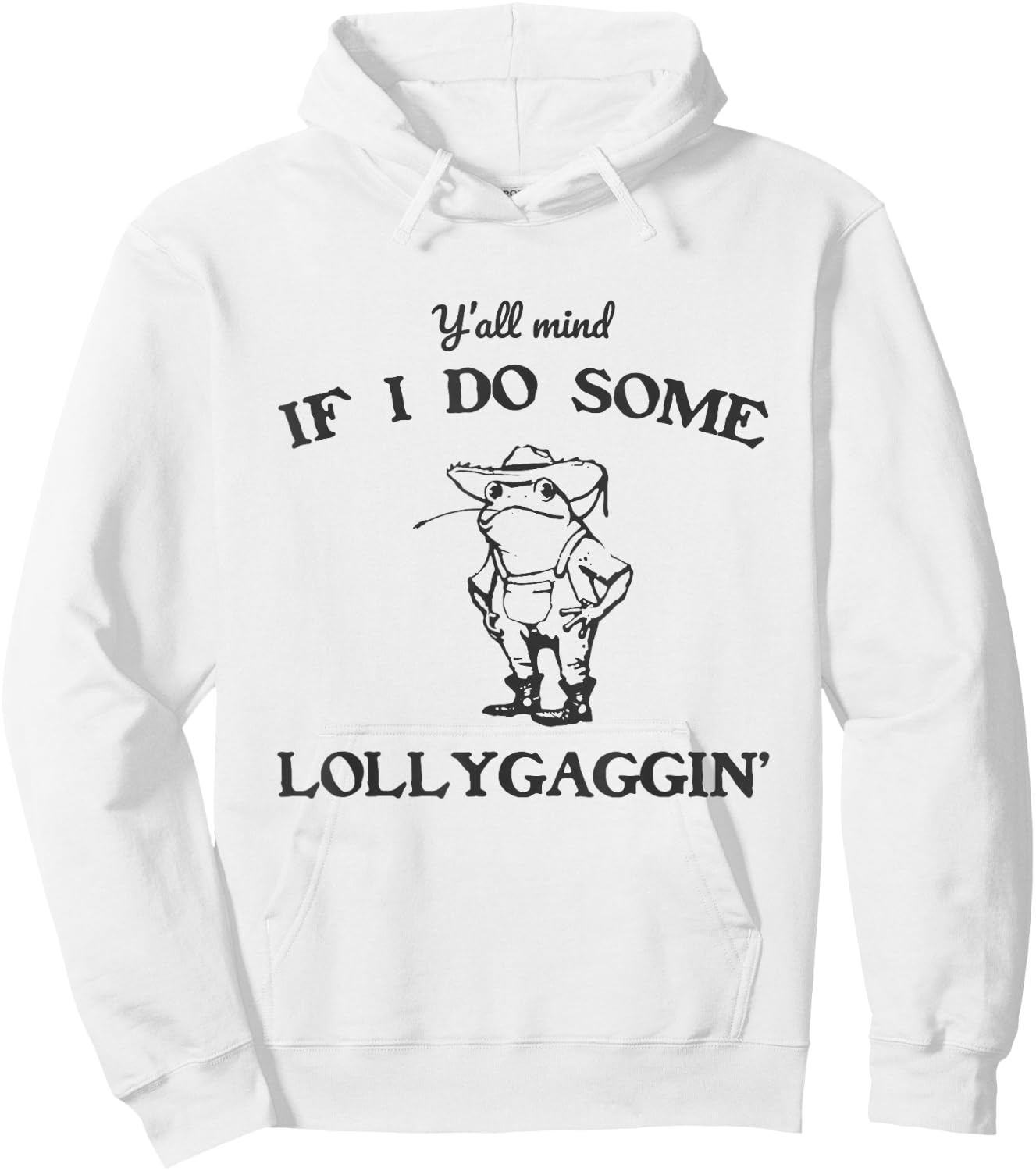 Lollygagger Shirt Funny Country Shirts Frog Dilly Dally Hoodie - Hoodie | White