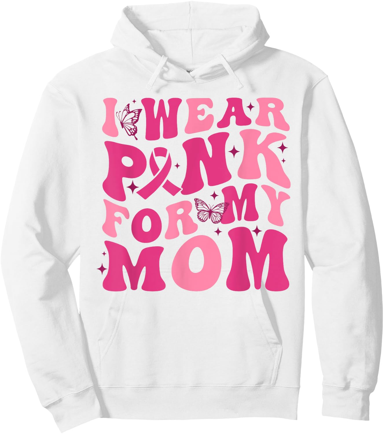 I Wear Pink For My Mom Breast Cancer Awareness Pink Ribbon Hoodie - Hoodie | White