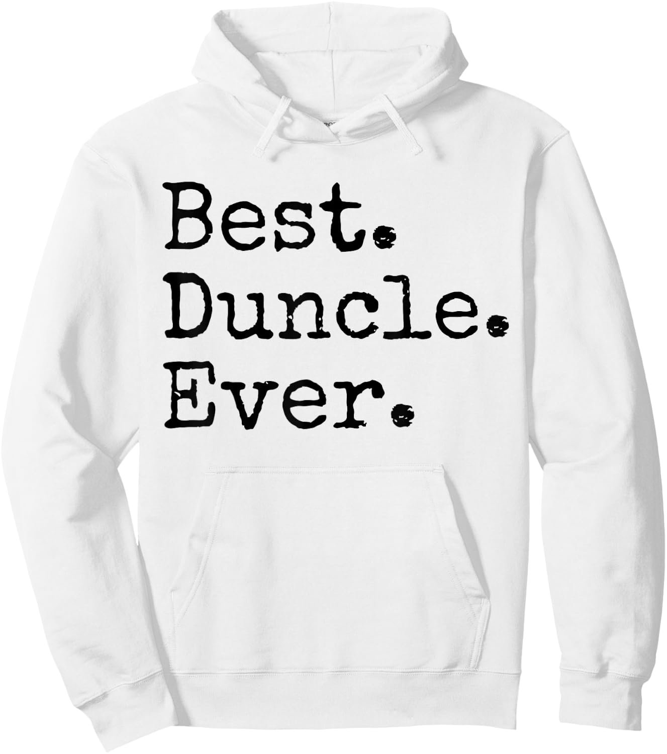 Best Duncle Ever Funny Uncle Joke Father's Day Hoodie - Hoodie | White
