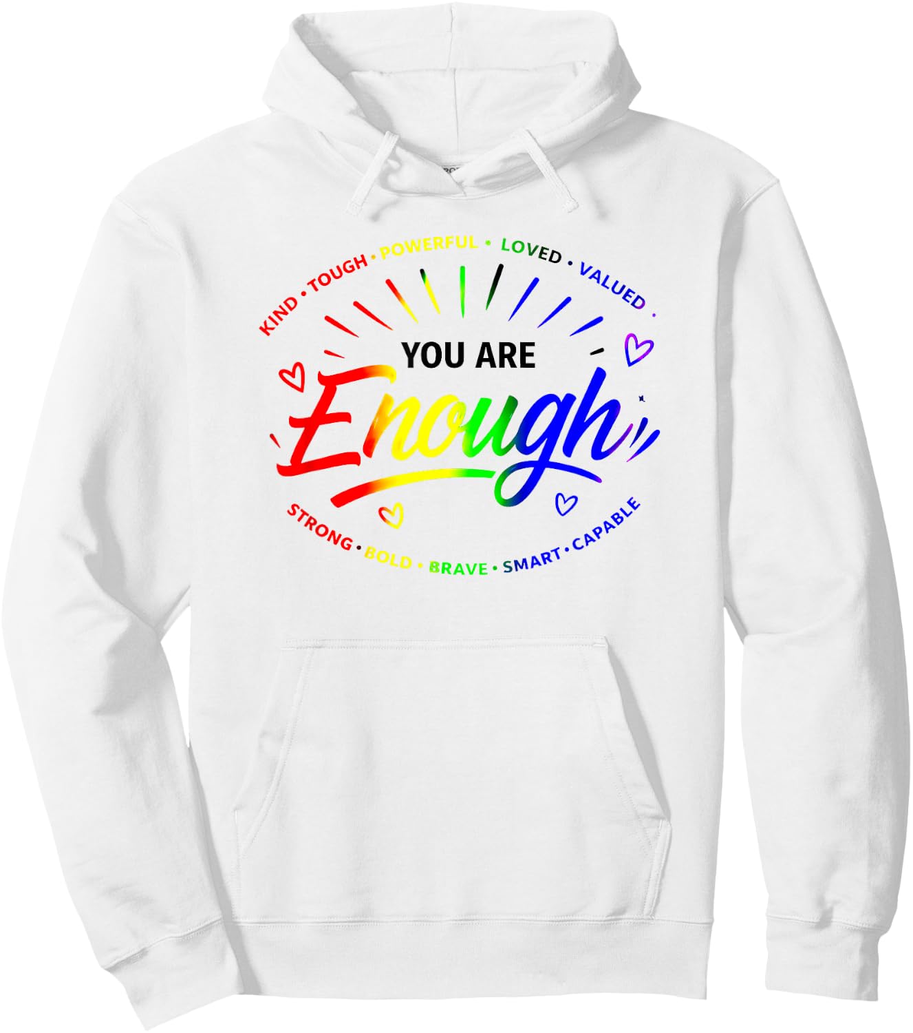 Gay You are Enough Rainbow Pride Flag Ally LGBTQ Hoodie - Hoodie | White
