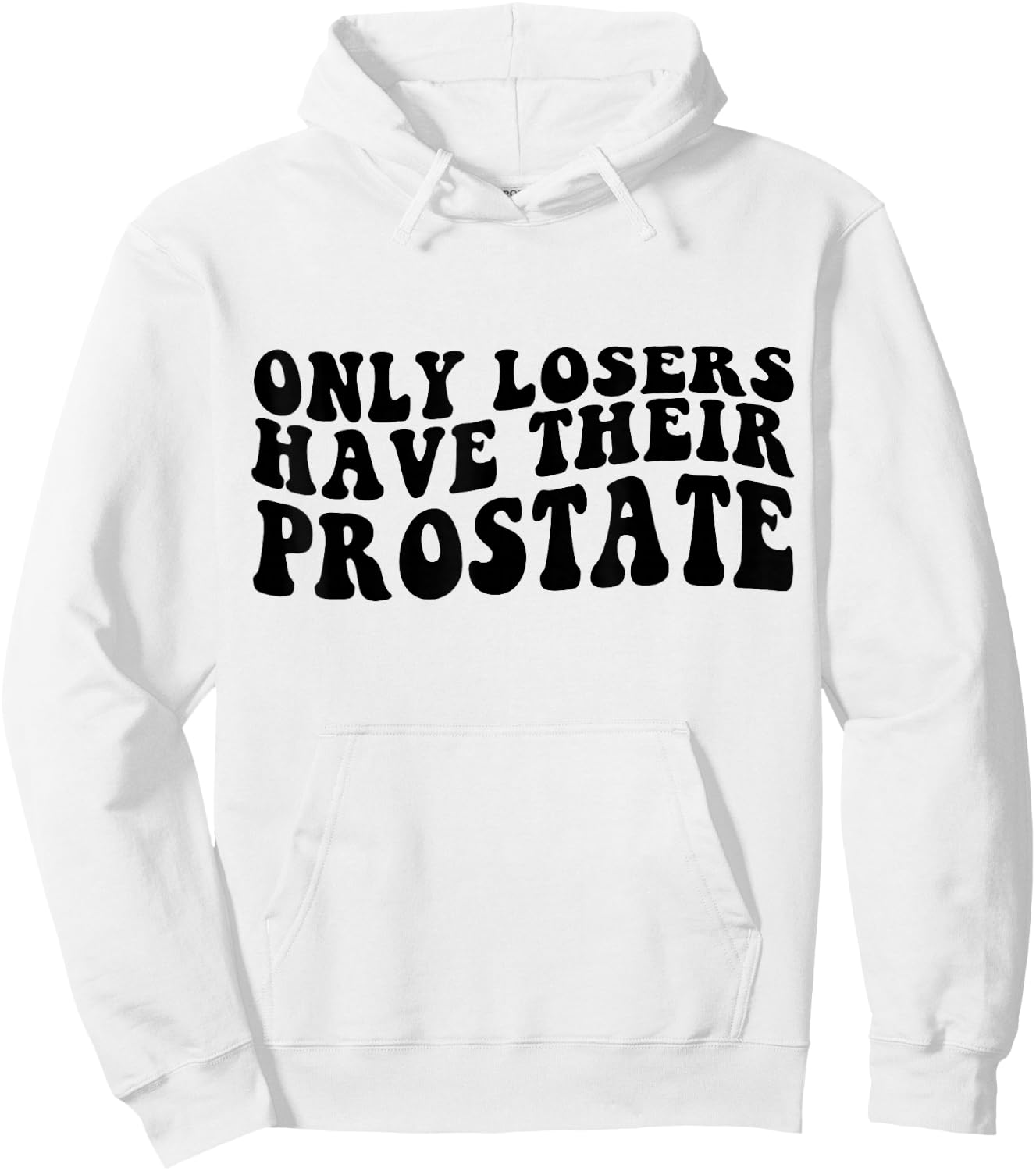 Prostate Surgery Recovery Funny Losers Have Their Prostate Hoodie - Hoodie | White