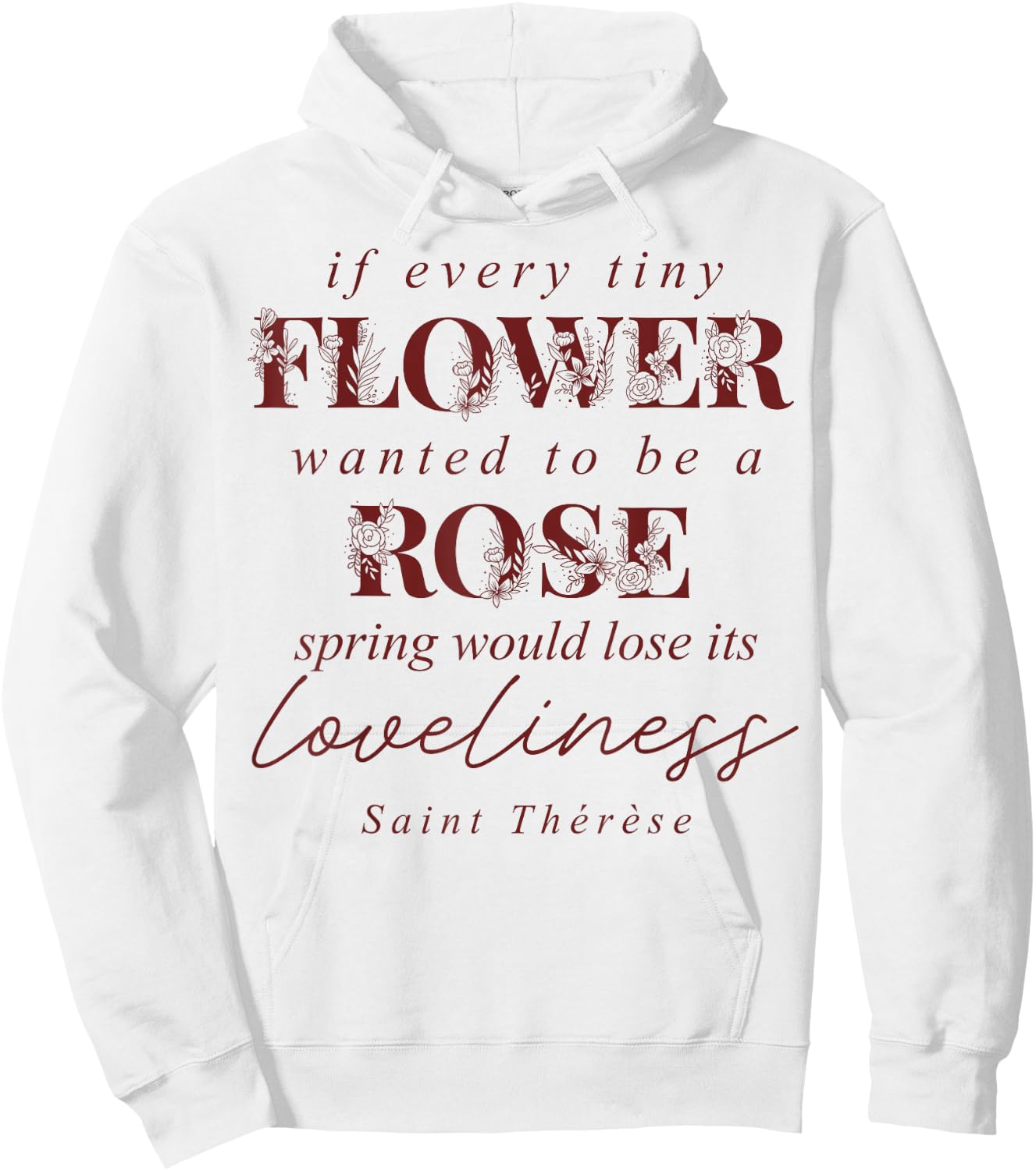 St Therese of Lisieux Quote Catholic Bible Verse Hoodie - Hoodie | White