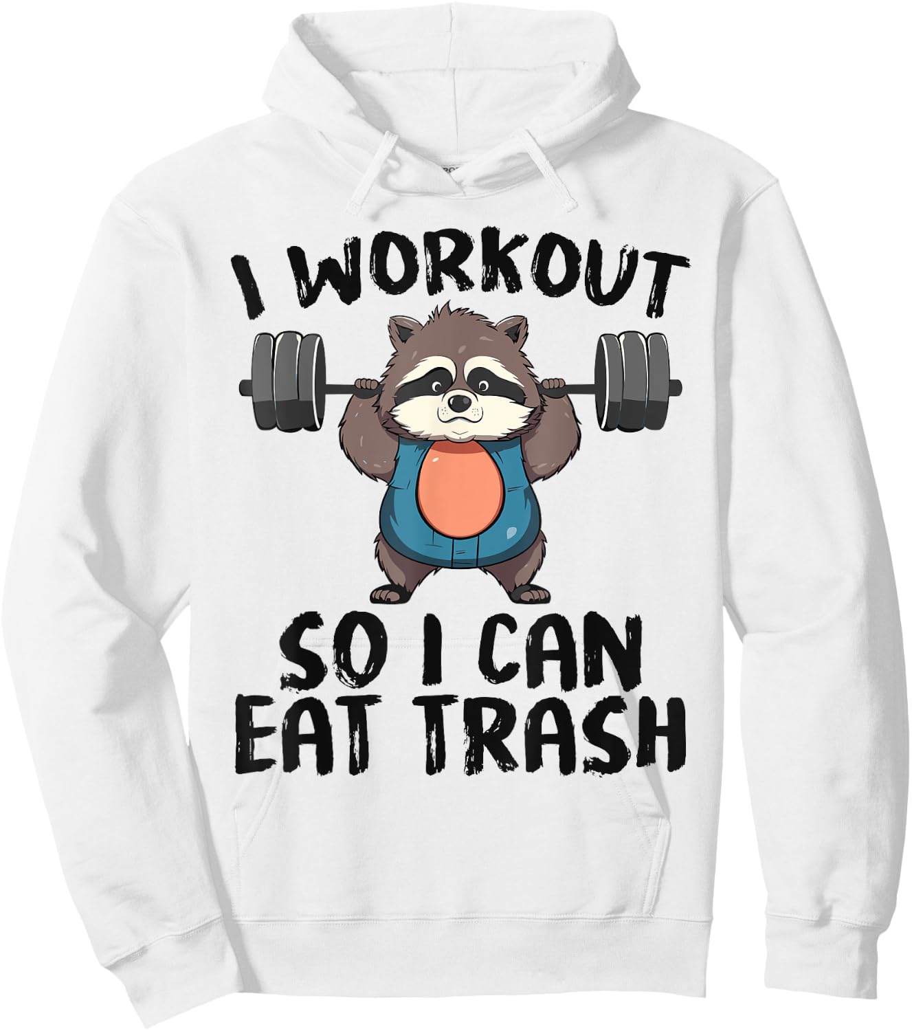 So I Can Eat Garbage | Funny Raccoon Trash Workout Gym Panda Hoodie - Hoodie | White