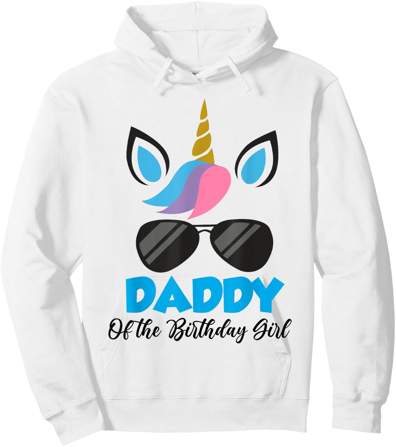 Unicorn Daddy of the Birthday Girl Shirt Matching Party Hoodie - Hoodie | White