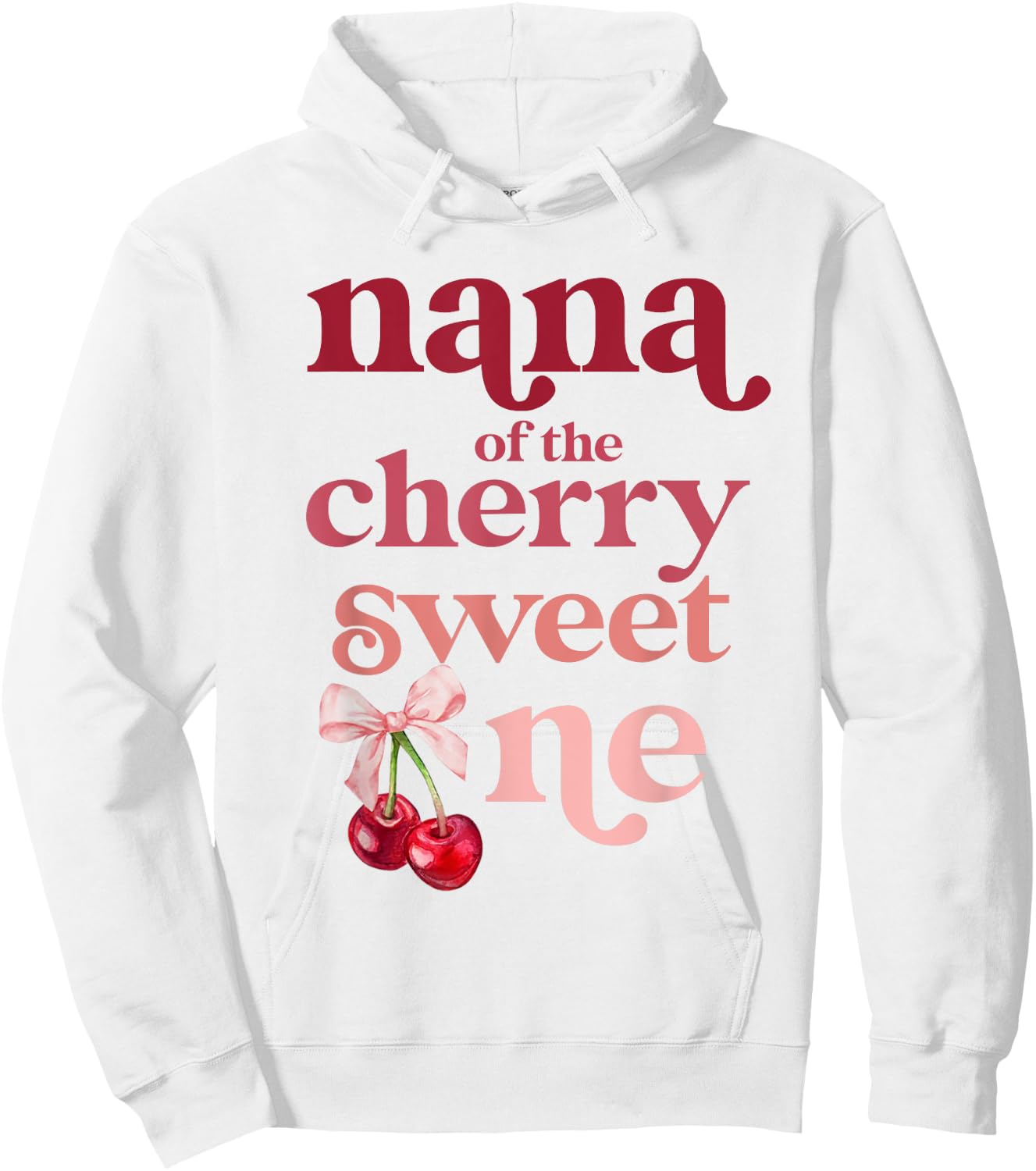 Nana of the Cherry Sweet One Coquette First Birthday 1st Hoodie - Hoodie | White