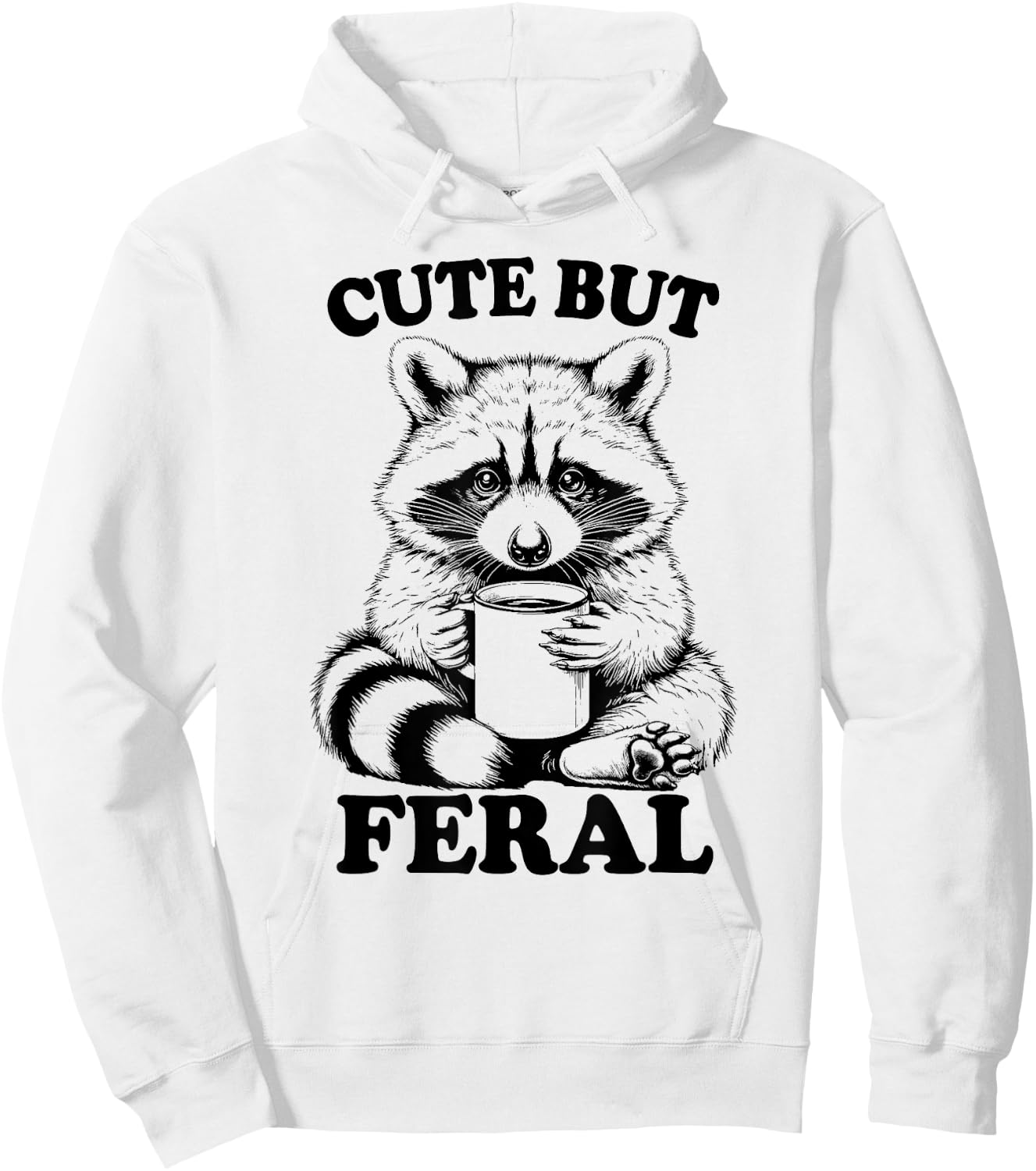 Funny Raccoon With Coffee Cute But Feral Raccoon Trash Panda Hoodie - Hoodie | White