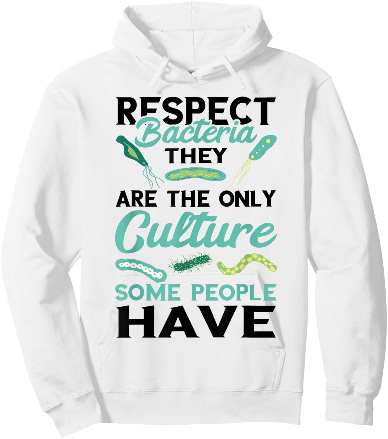 Funny Microbiologist Culture Microbiology Respect Bacteria Hoodie - Hoodie | White