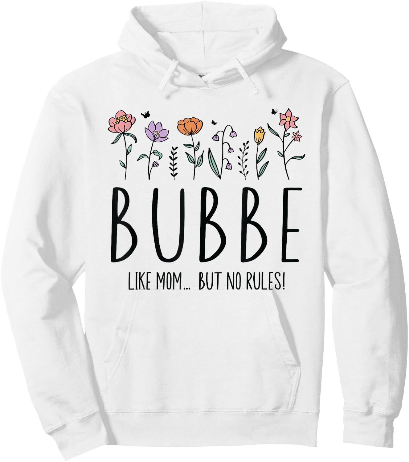 Bubbe Like Mom... But No Rules Hoodie - Hoodie | White