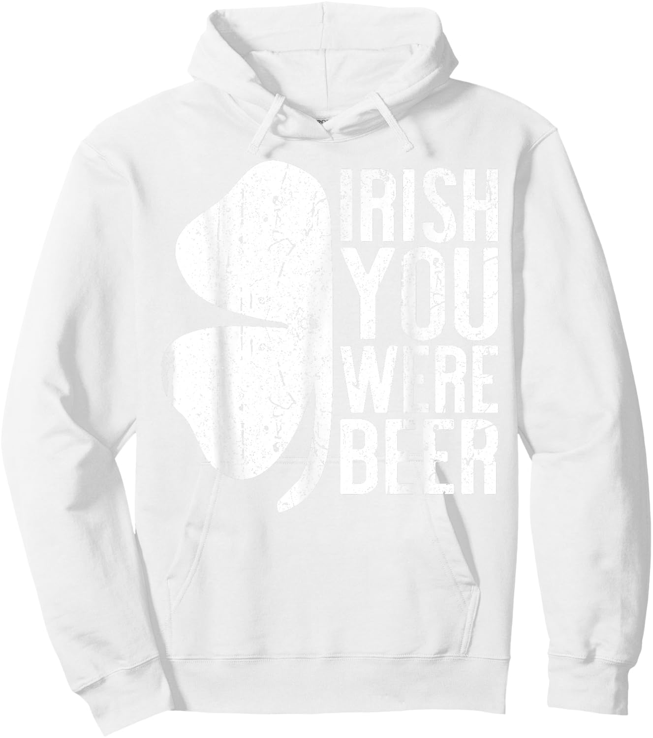 Irish You Were Beer Shirt St Patricks Day Men Women Drinking Hoodie - Hoodie | White