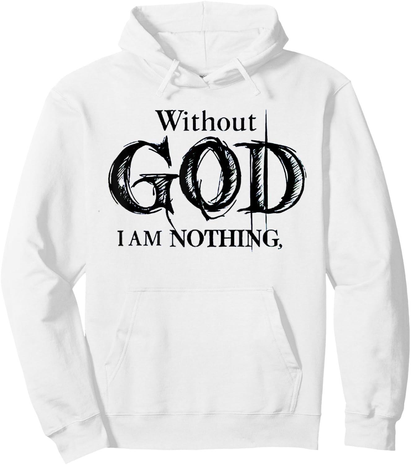 Without God I Am Nothing Funny Christian Hoodie - Hoodie | White