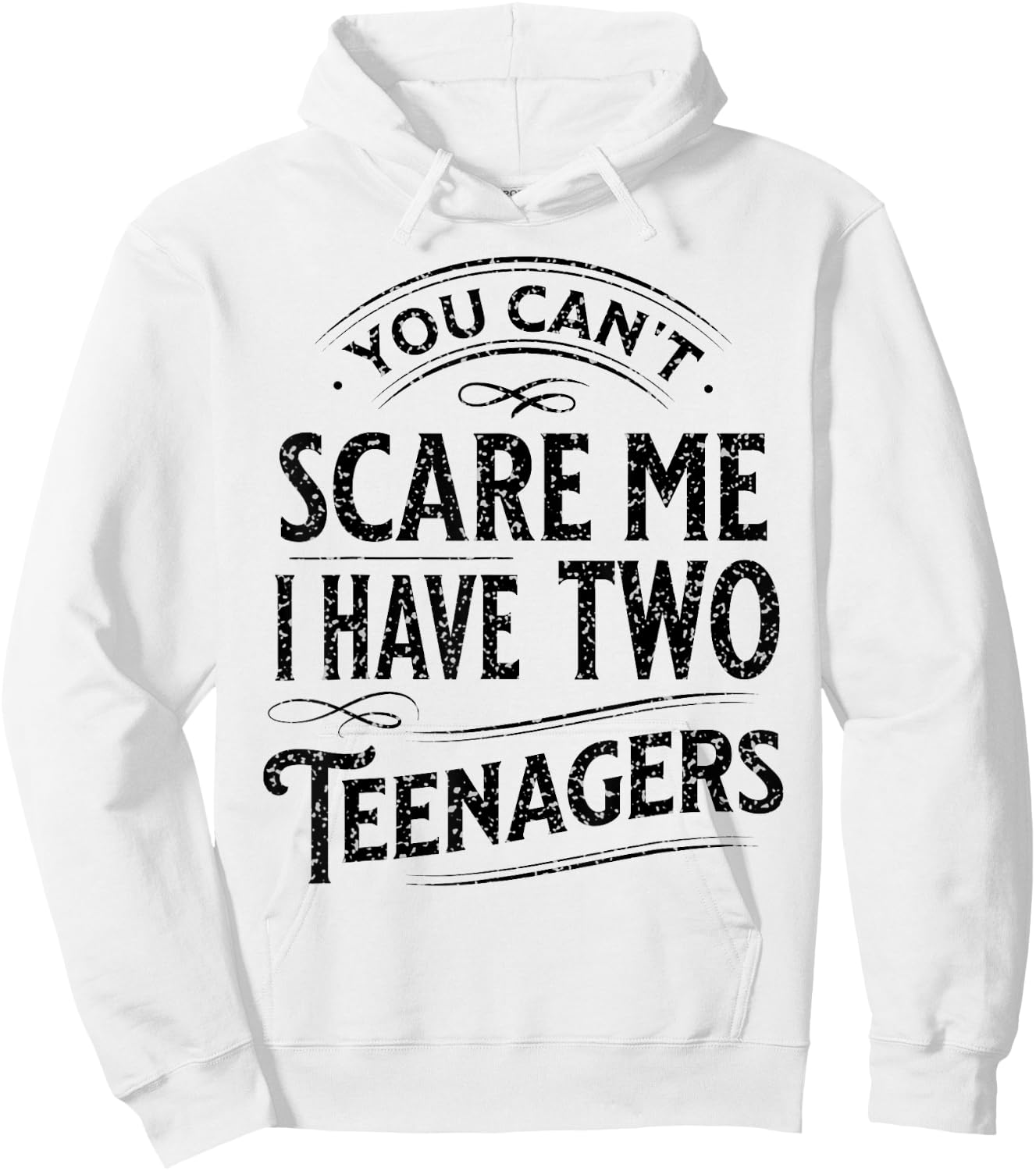 Vintage You Can't Scare Me I Have Two Teenagers Parenting Hoodie - Hoodie | White