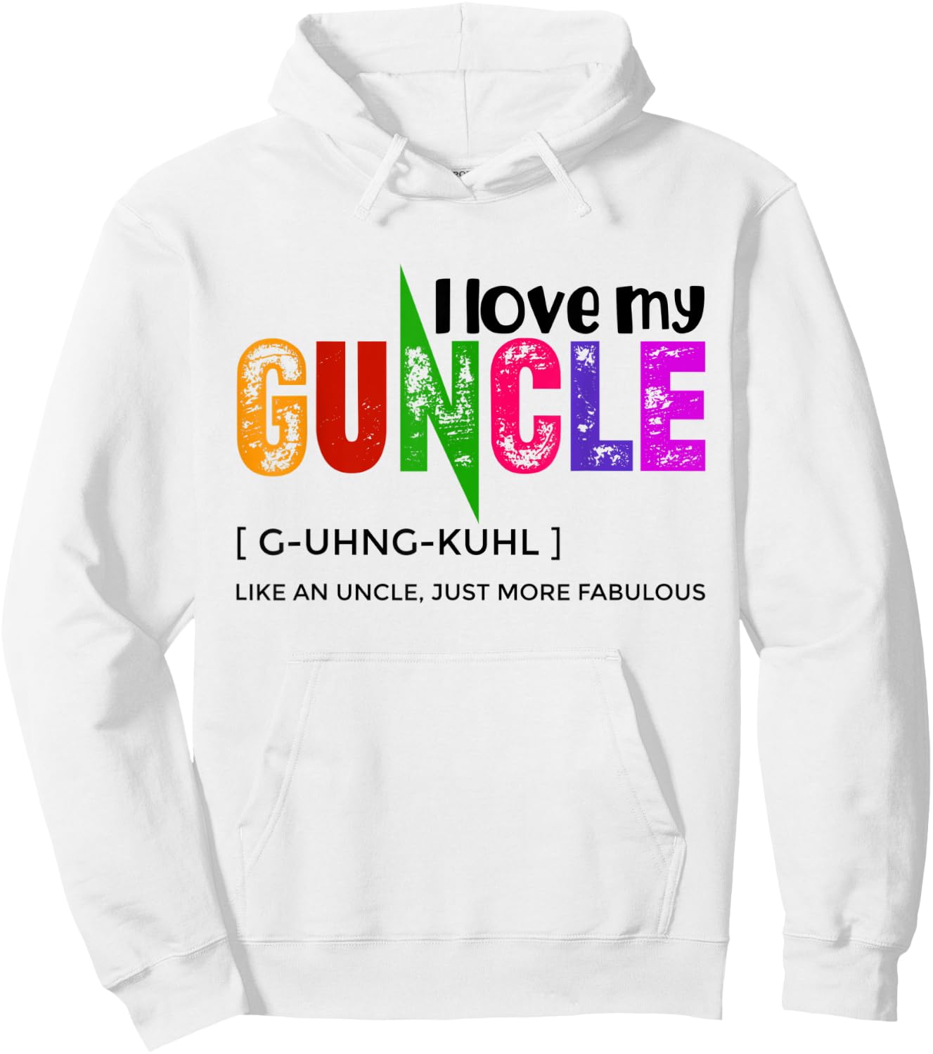 I Love My Guncle Definition Rainbow Pride Like An Uncle Hoodie - Hoodie | White