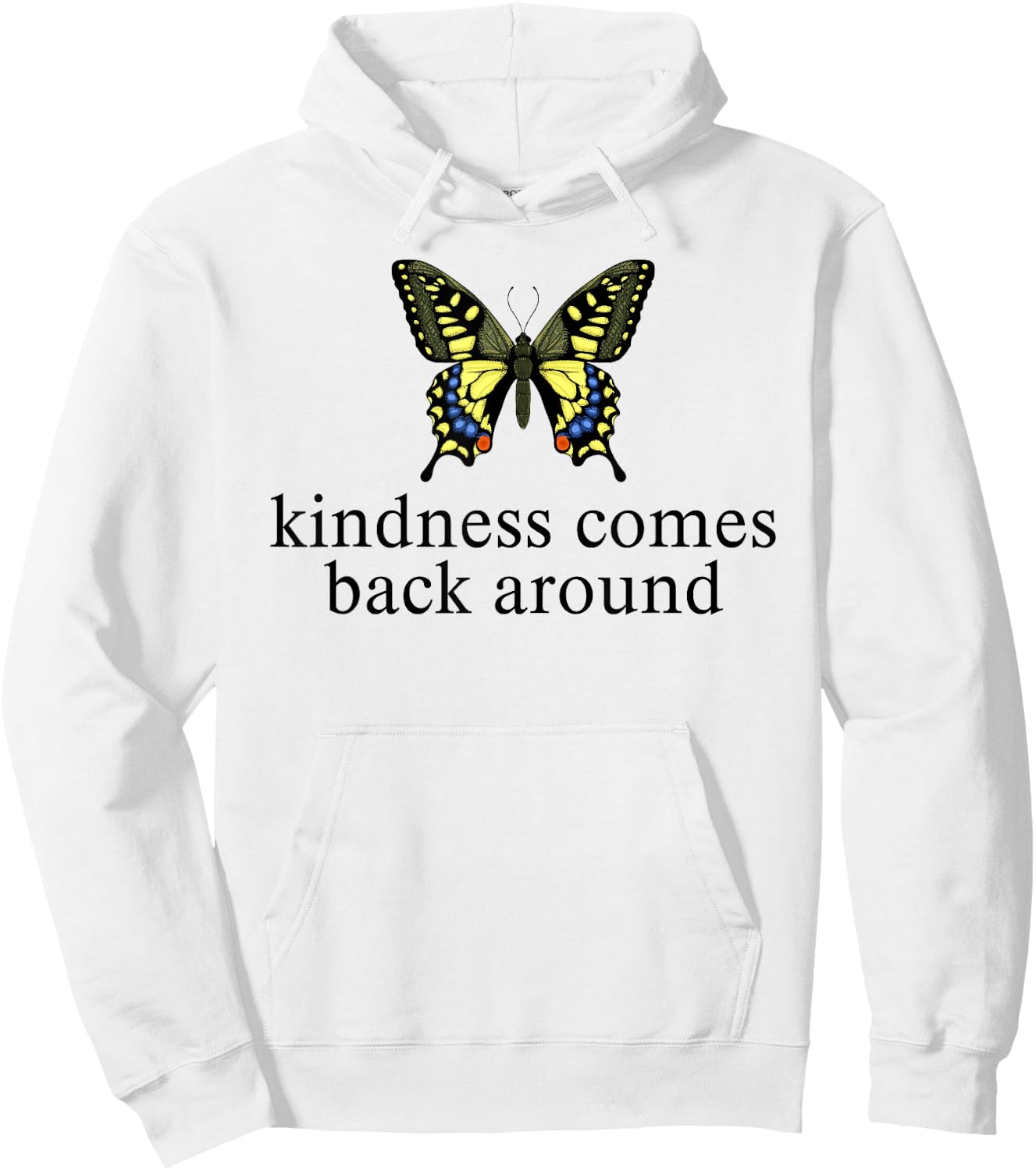 Kindness Comes Back Around Inspirational Butterfly Hoodie - Hoodie | White