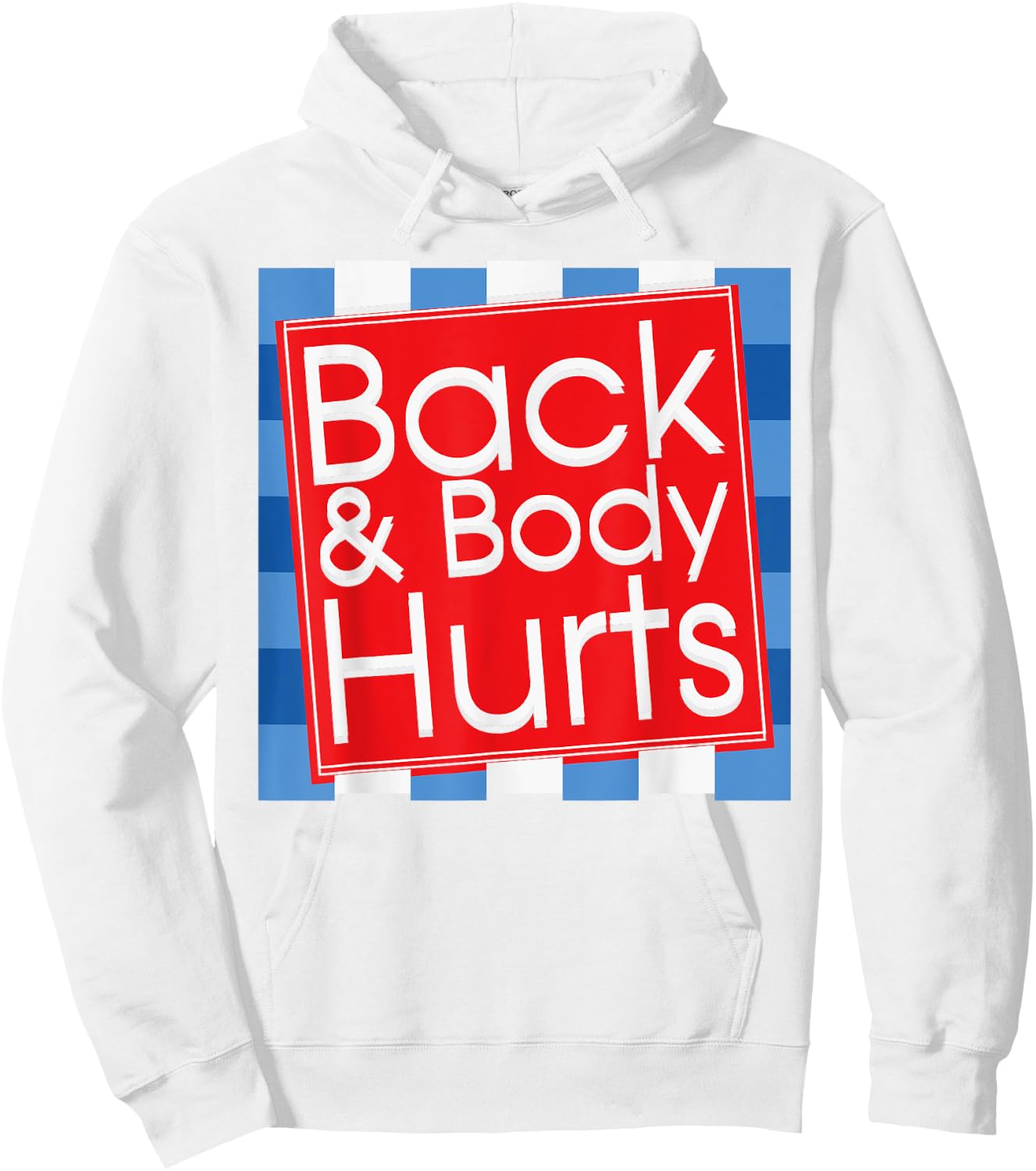 Funny Back Body Hurts Quote Workout Gym Top Hoodie - Hoodie | White