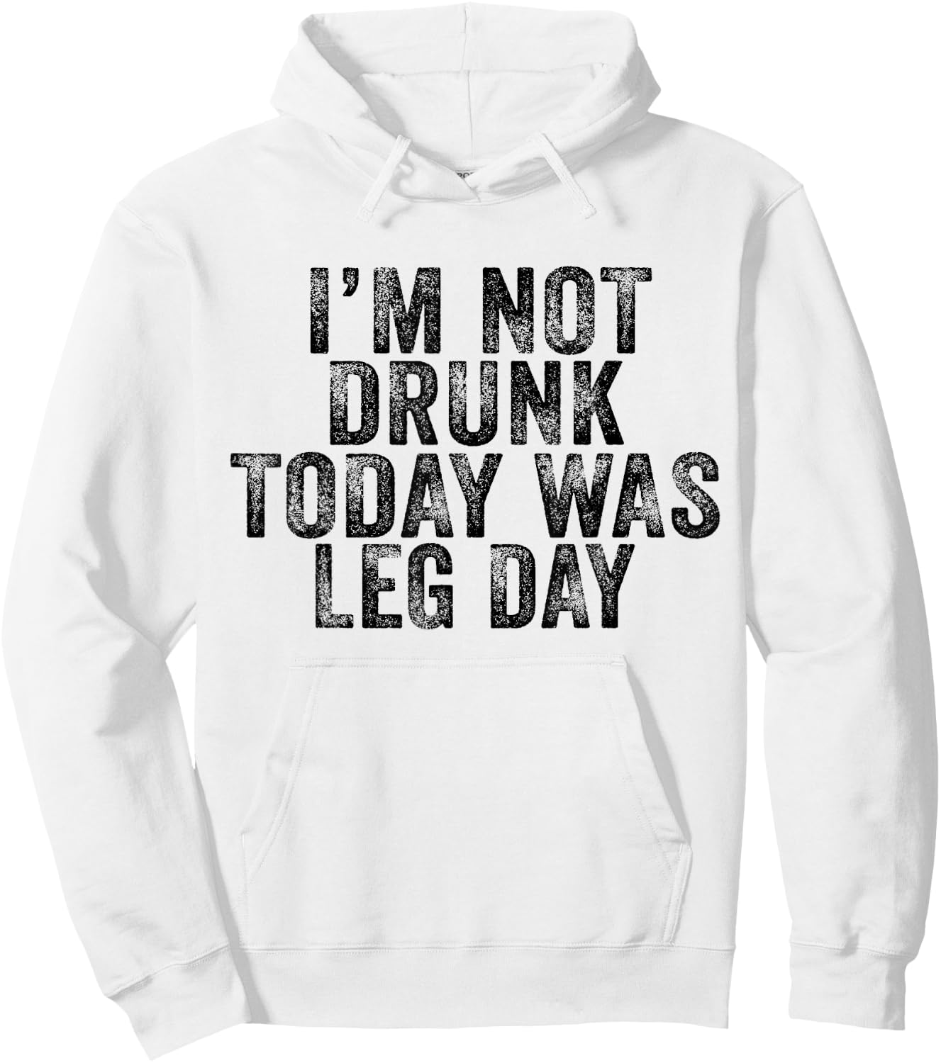 I'm Not Drunk Today Was Leg Day Gym Workout Vintage Retro Hoodie - Hoodie | White