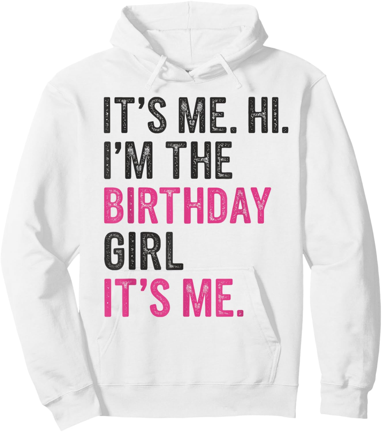 It's Me Hi I'm The Birthday Girl It's Me Kids Birthday Party Hoodie - Hoodie | White