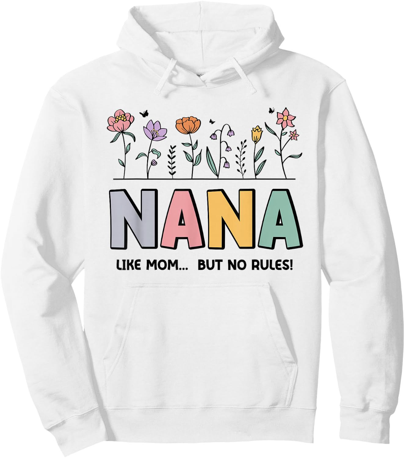 Nana Like Mom... But No Rules Hoodie - Hoodie | White