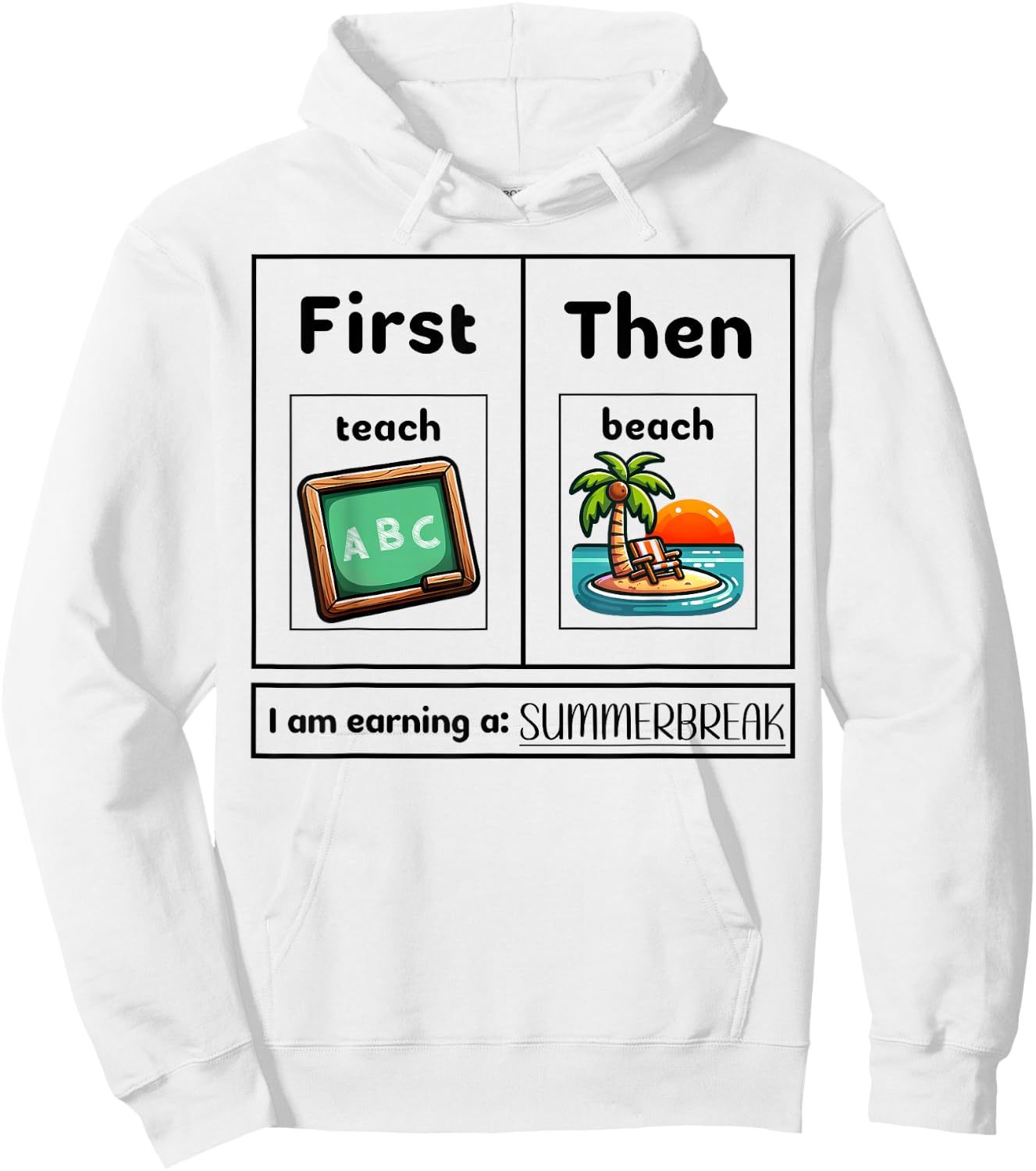 First Teach Them Beach - I Am Earning A Summer Break Teacher Women Hoodie - Hoodie | White