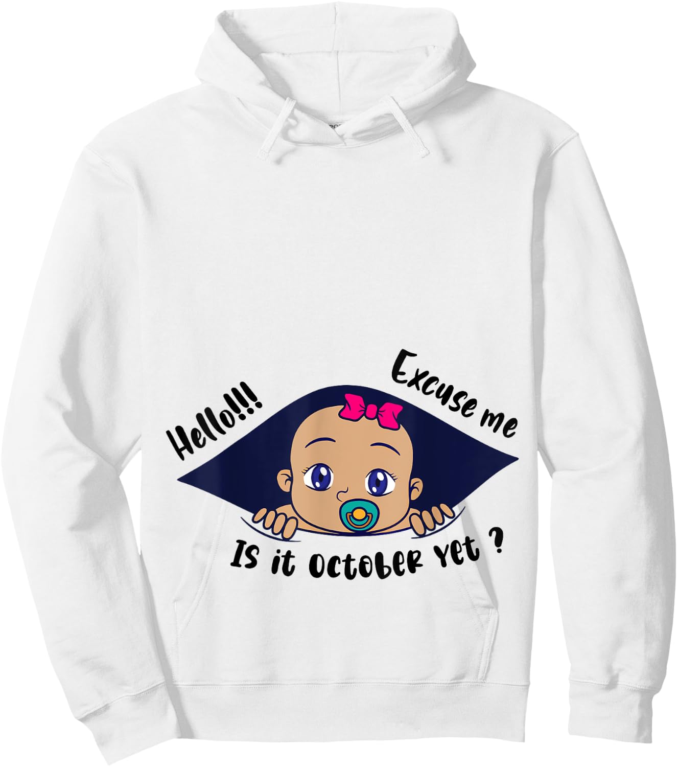 Excuse Me Is It October Yet Pregnancy Baby Announcement Hoodie - Hoodie | White