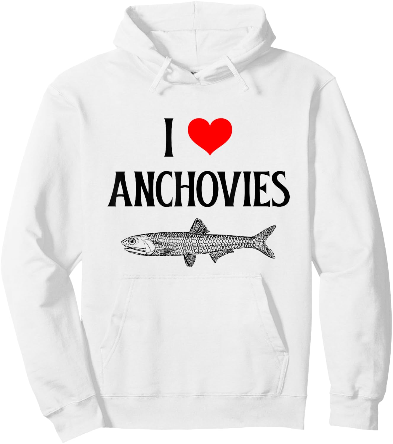 I Love Anchovies I Heart Anchovies Anchovy Lover Sardine Hoodie - Hoodie | White
