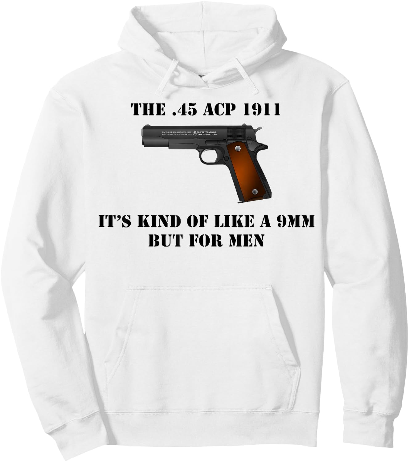 .45 Caliber 1911 Pistol Like a 9mm But Shirt Hoodie - Hoodie | White