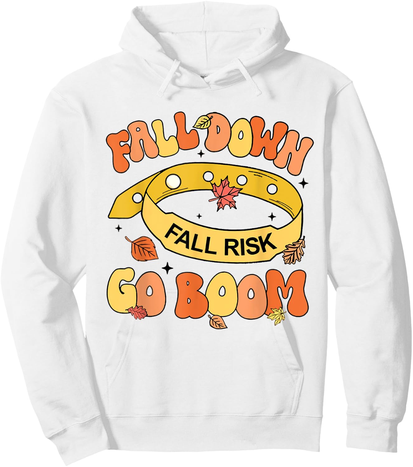 Fall Down Go Boom Fall Risk Bracelet Thanksgiving Nurse Hoodie - Hoodie | White