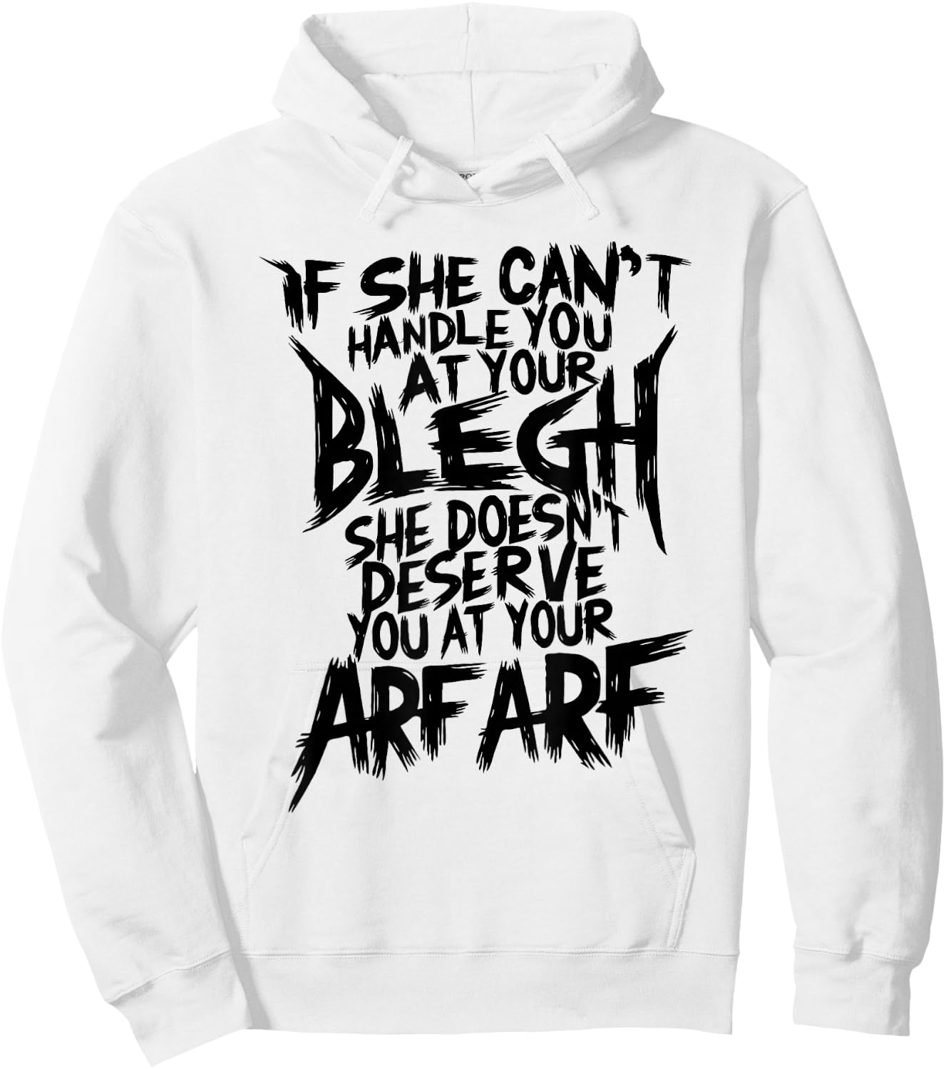 Deathcore Design - If She Can't Handle You at Your Blegh Hoodie - Hoodie | White