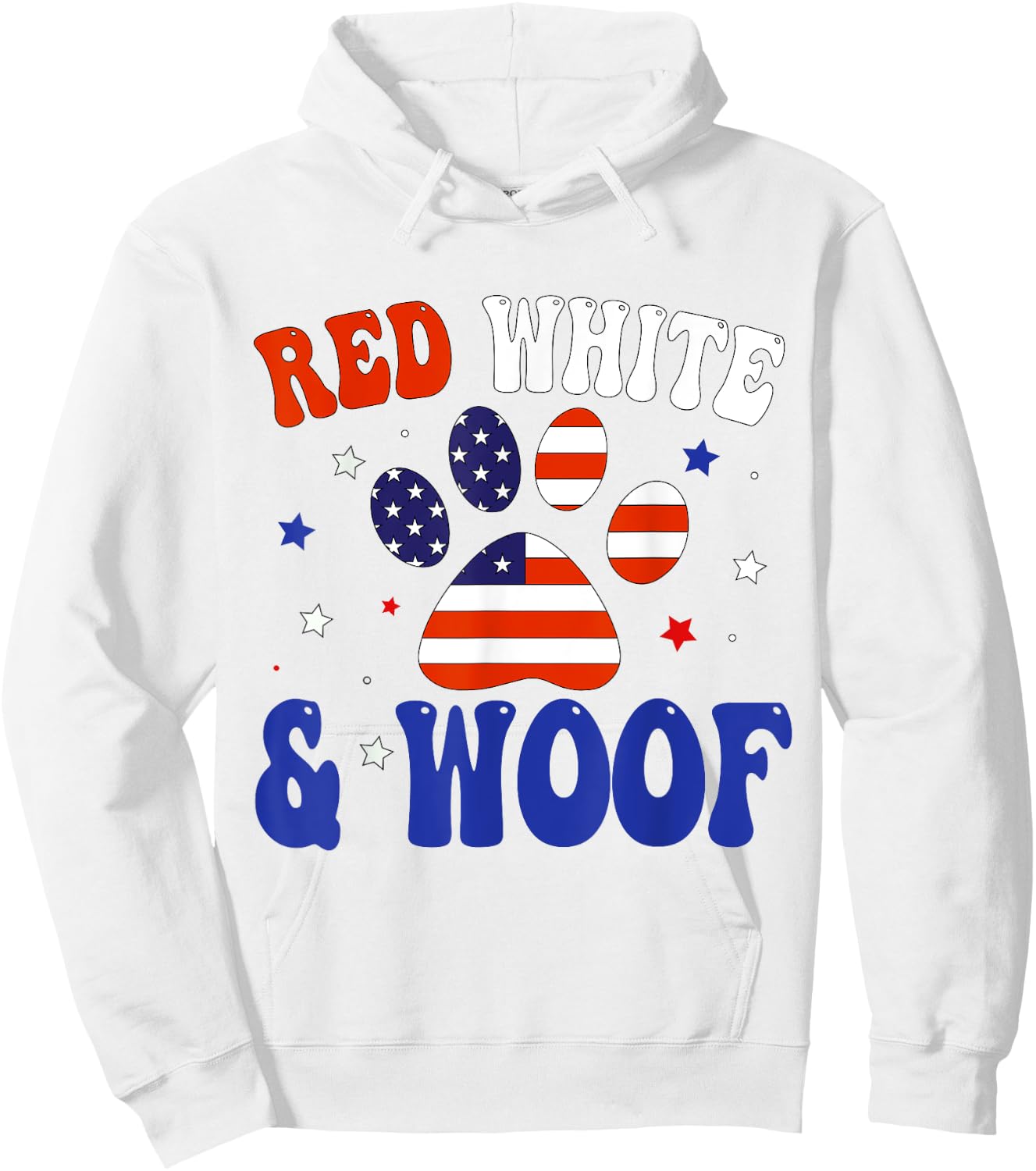 Red White And Woof Patriotic Dog Lover USA Flag 4th Of July Hoodie - Hoodie | White