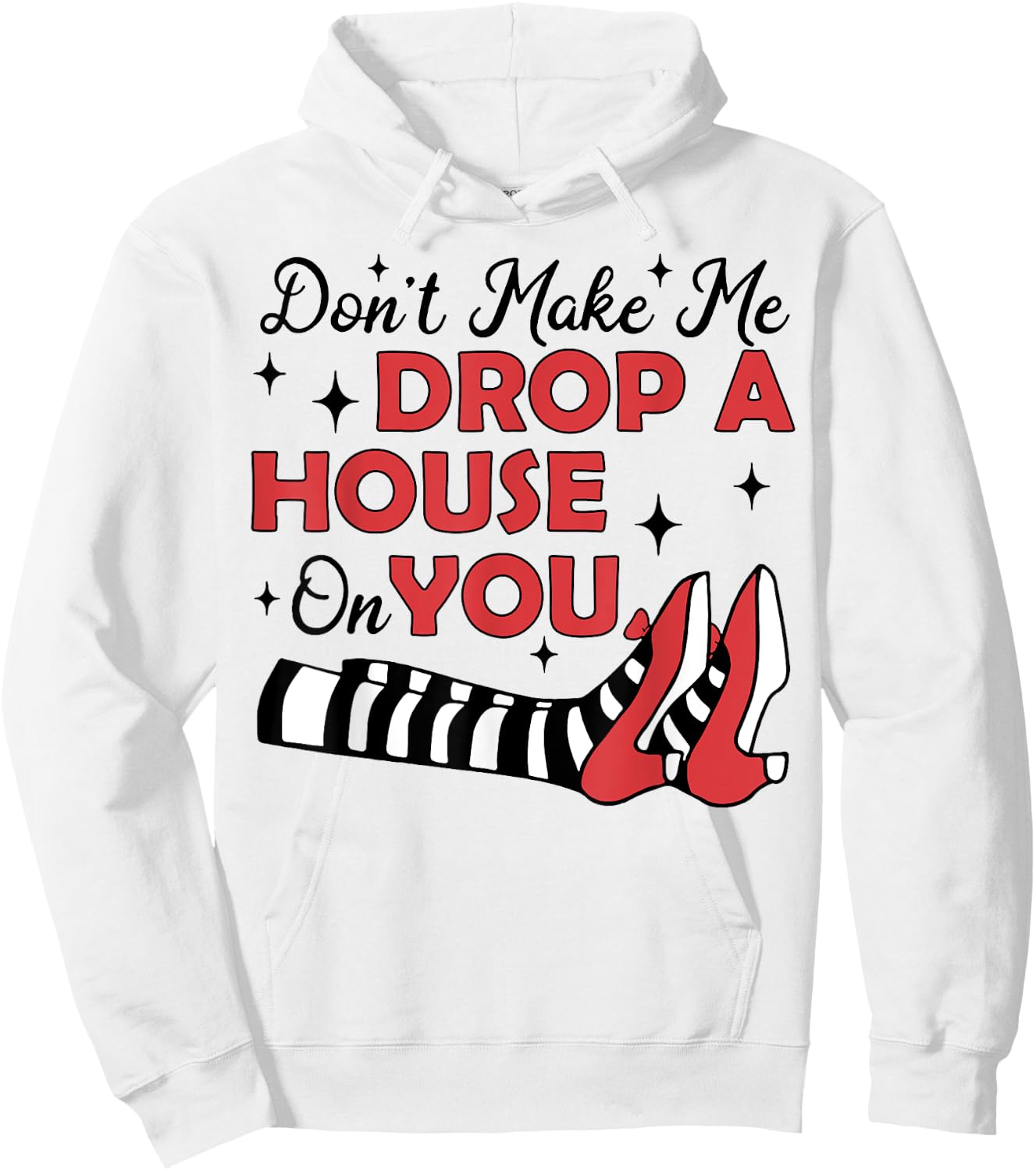 Don't Make Me Drop A House On You Hoodie - Hoodie | White