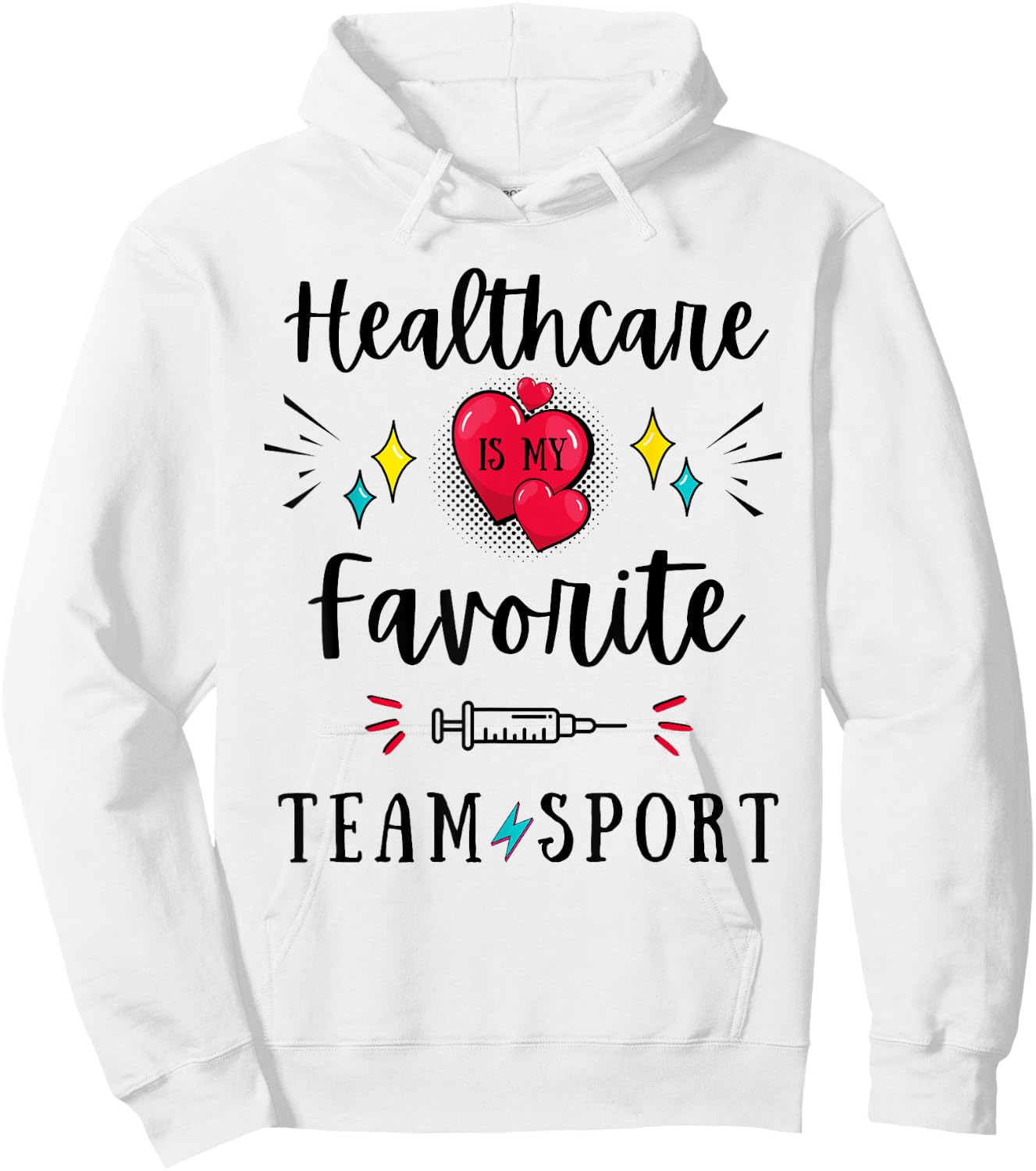 Healthcare Is My Favorite Team Sport Hospital Week Workers Hoodie - Hoodie | White
