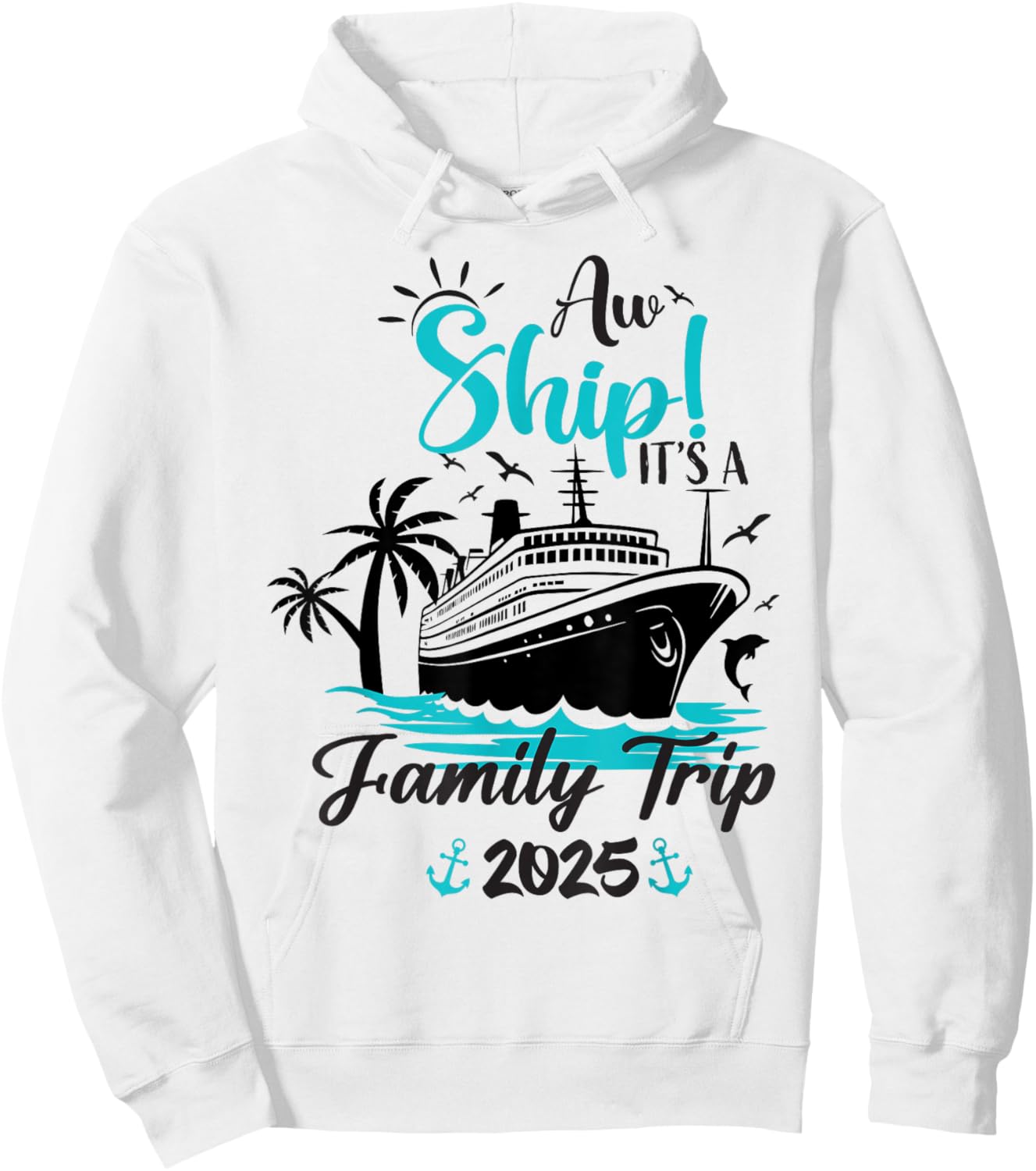 Aw Ship It's A Family Trip 2025 Funny Family Cruise Vacation Hoodie - Hoodie | White