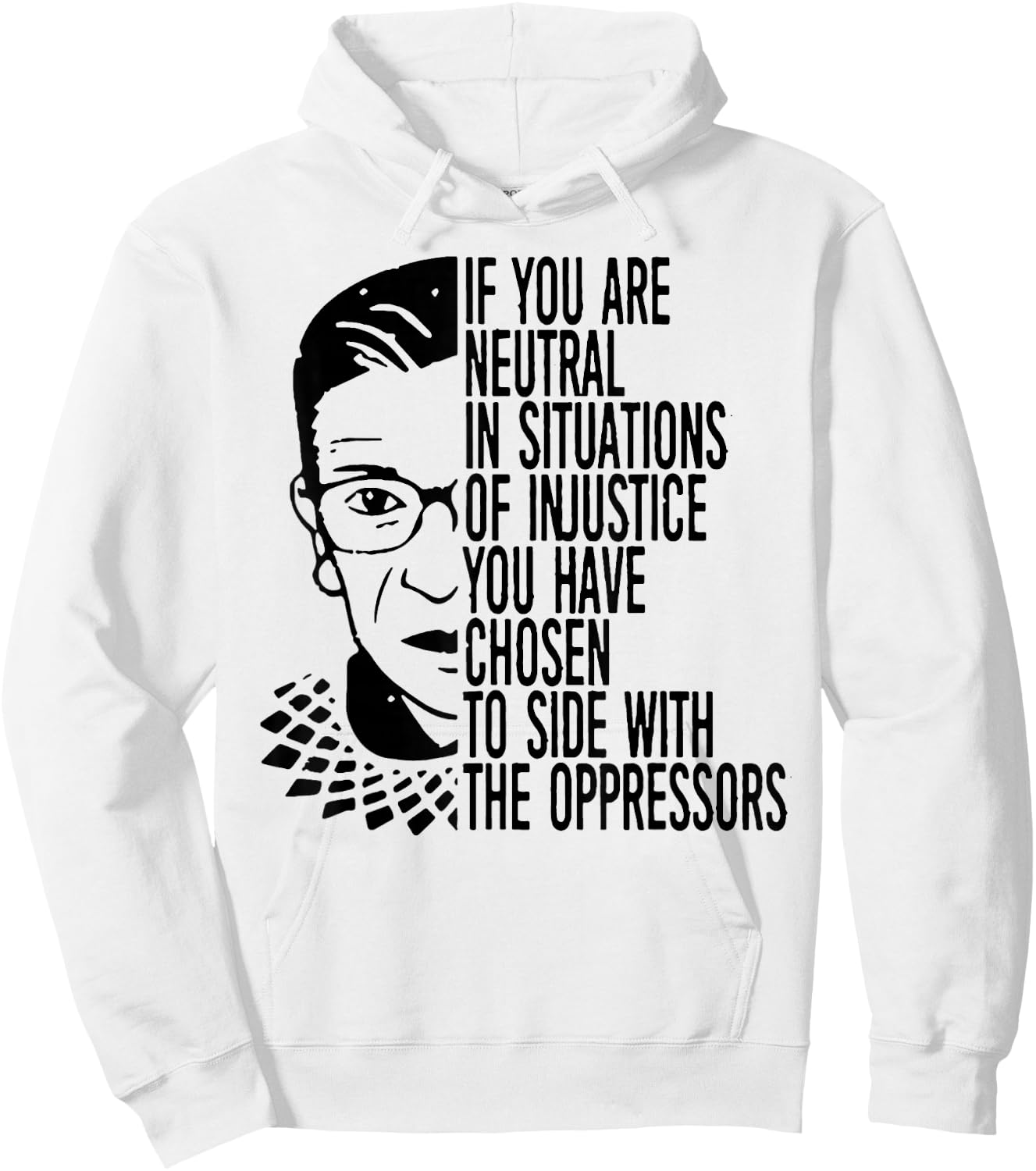 RBG If You Are Neutral In Situations Of Injustice Hoodie - Hoodie | White