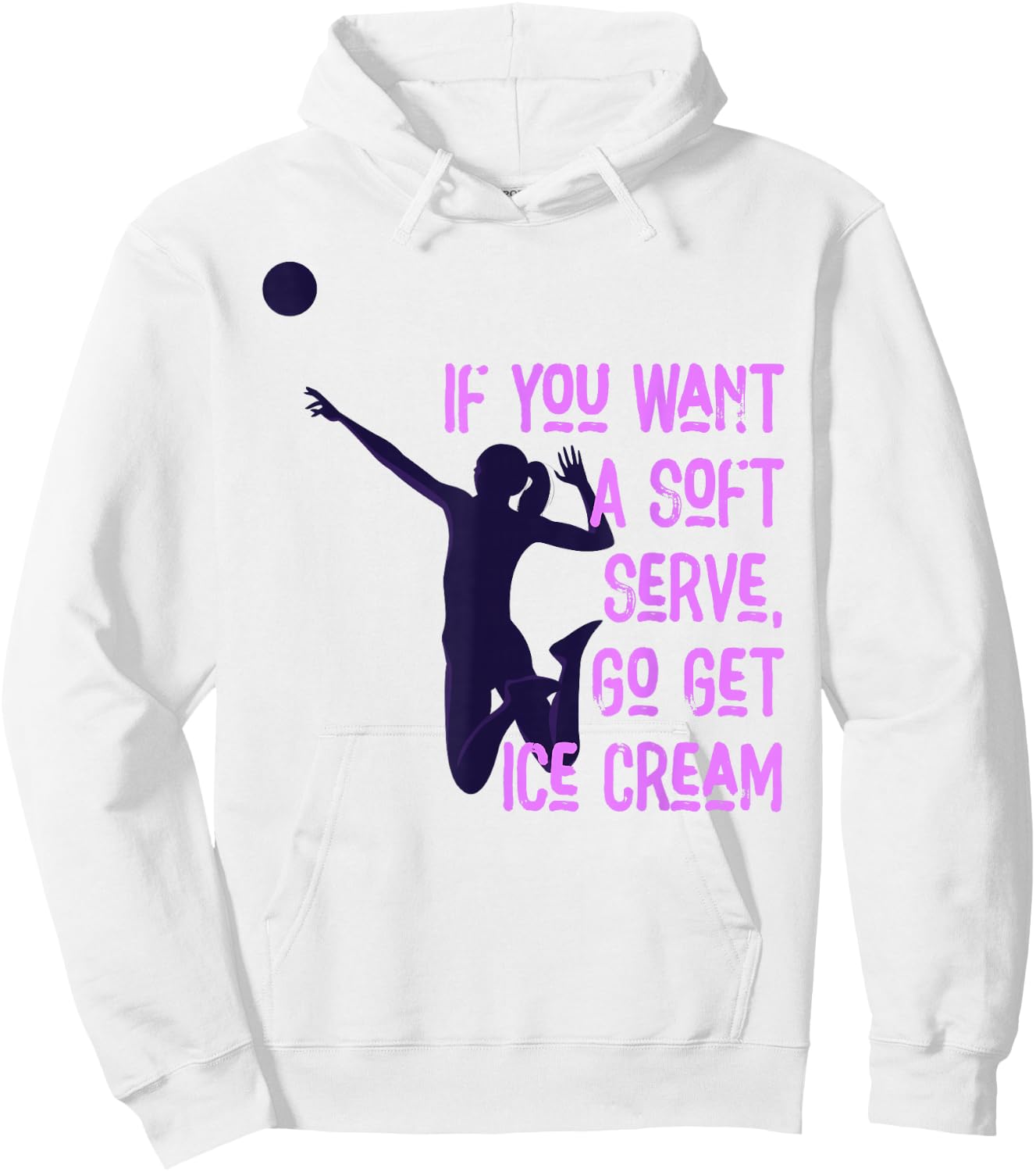 If You Want A Soft Serve Go Get Ice Cream Funny Volleyball Hoodie - Hoodie | White