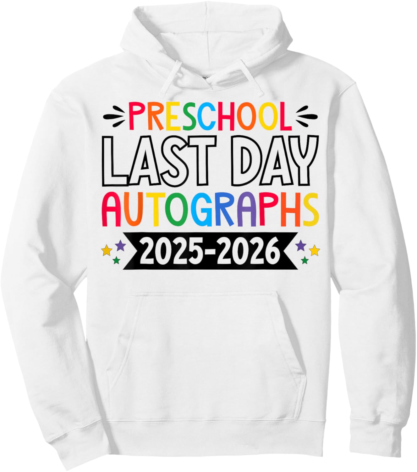 Last Day of School Autographs 2025-2026 Preschool Graduation Hoodie - Hoodie | White