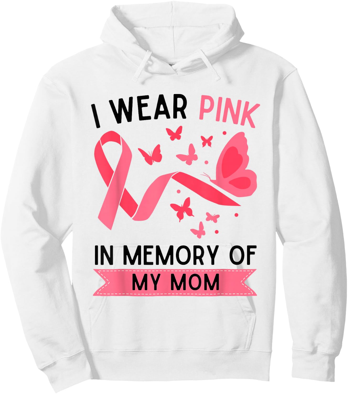 I Wear Pink In Memory Of My Mom Hoodie - Hoodie | White