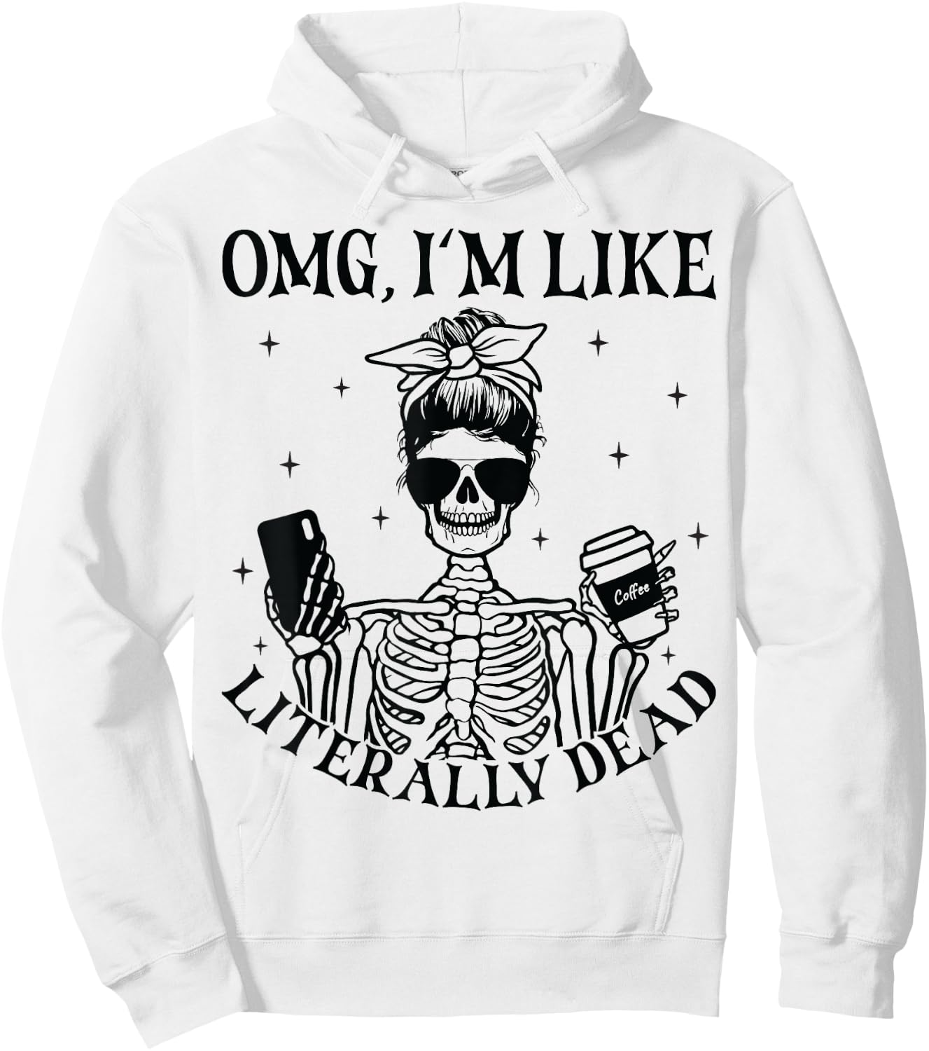 OMG I'm Like Literally Dead Funny Skeleton Halloween Hoodie - Hoodie | White
