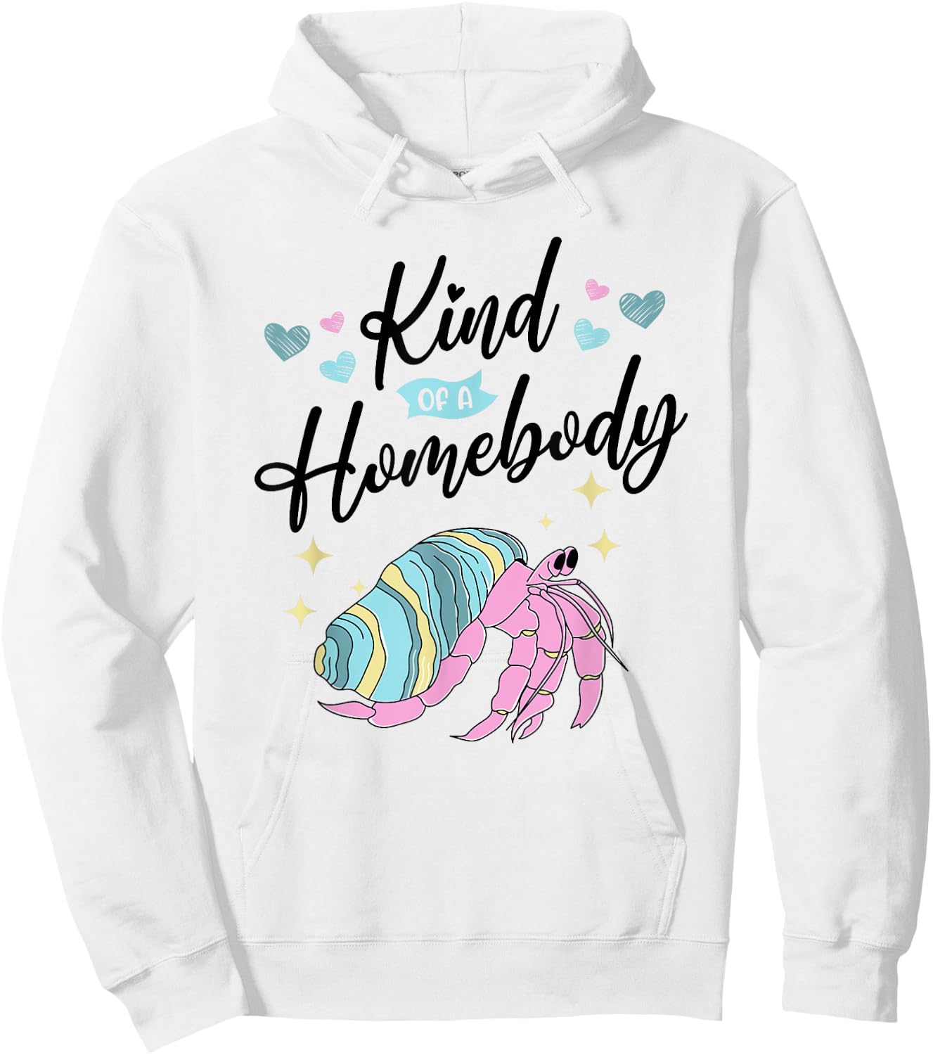 Funny Hermit Crab Kind Of A Homebody Hoodie - Hoodie | White