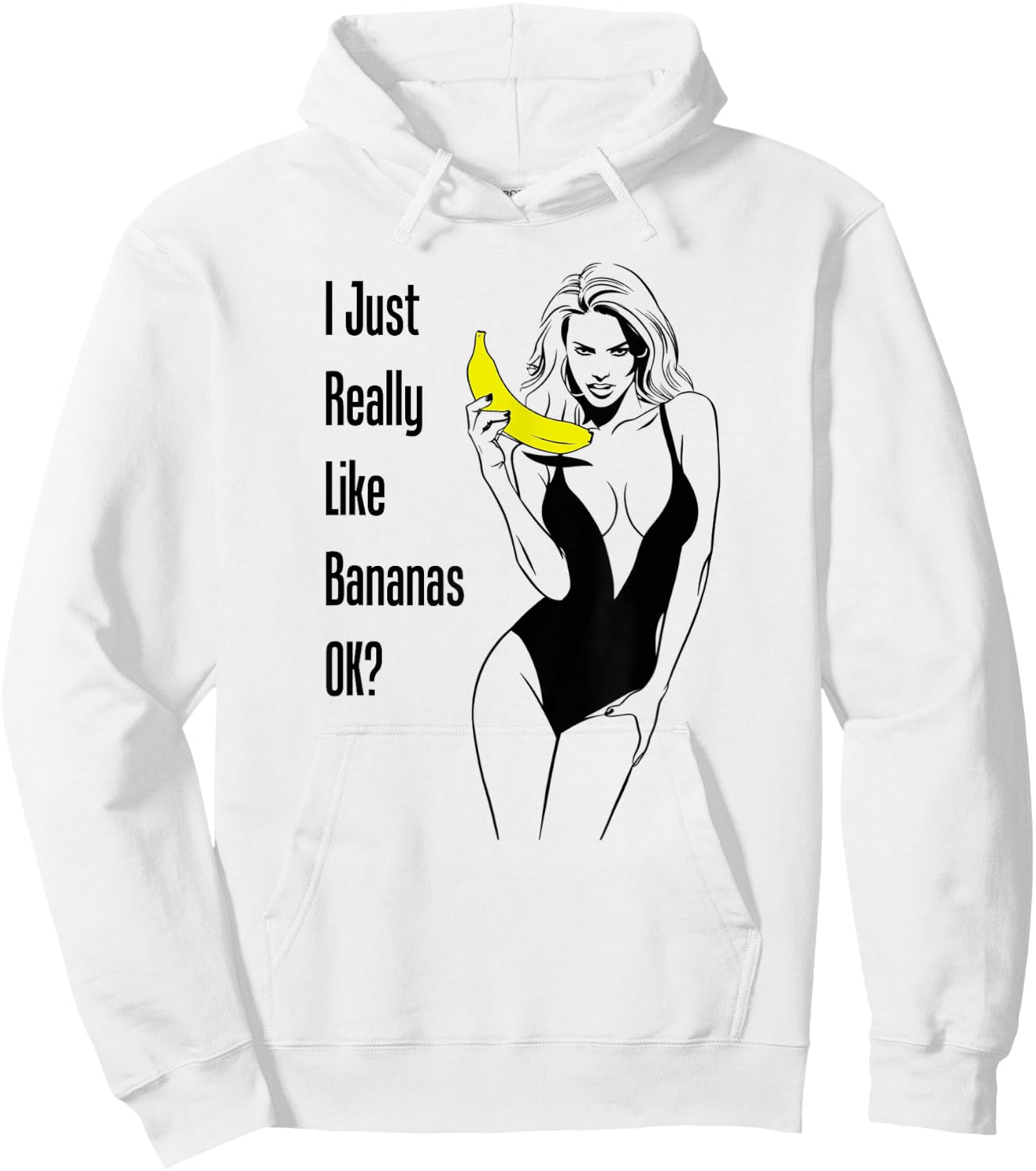 I Just Really Like Bananas Ok Cleavage Boobs Sexy Woman Gag Hoodie - Hoodie | White