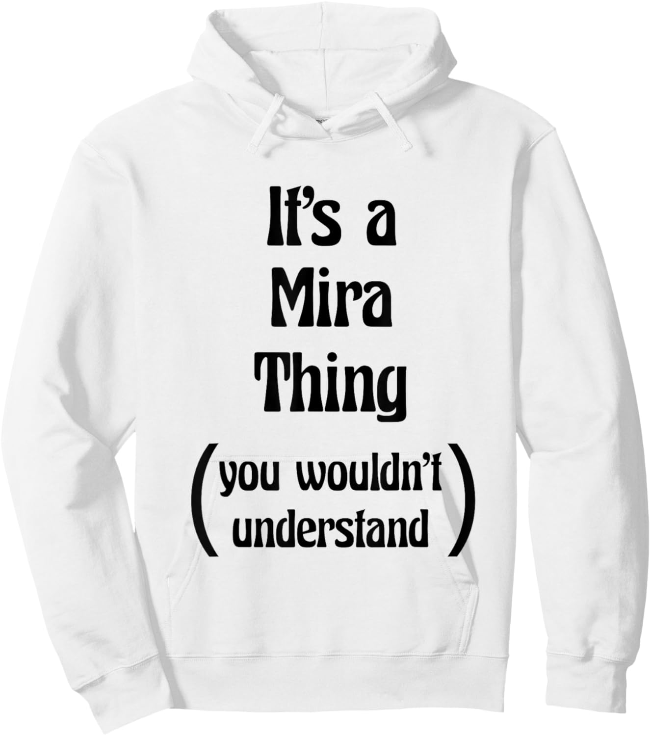 It's a Mira Thing You Wouldn't Understand | Name Gift Hoodie - Hoodie | White