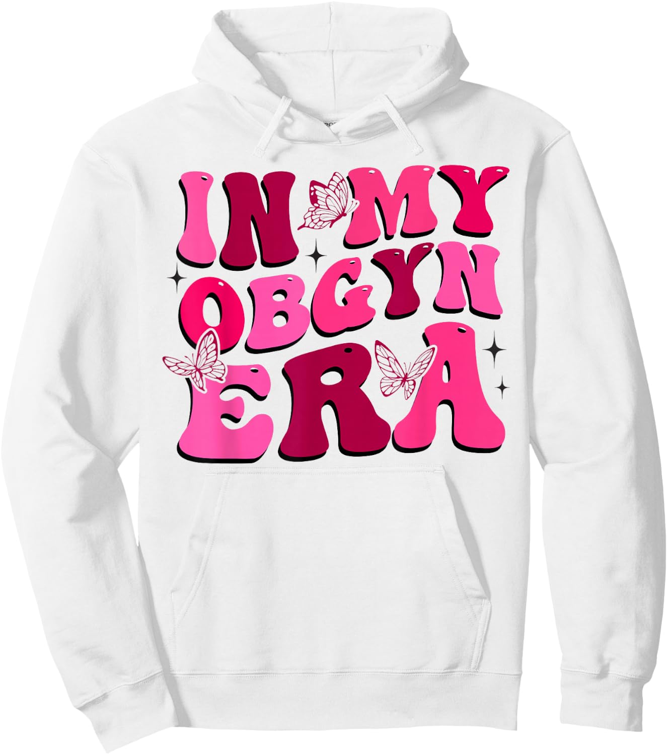 OBGYN Nurse In My Obgyn Era Obstetrics and Gynecology Nurse Hoodie - Hoodie | White